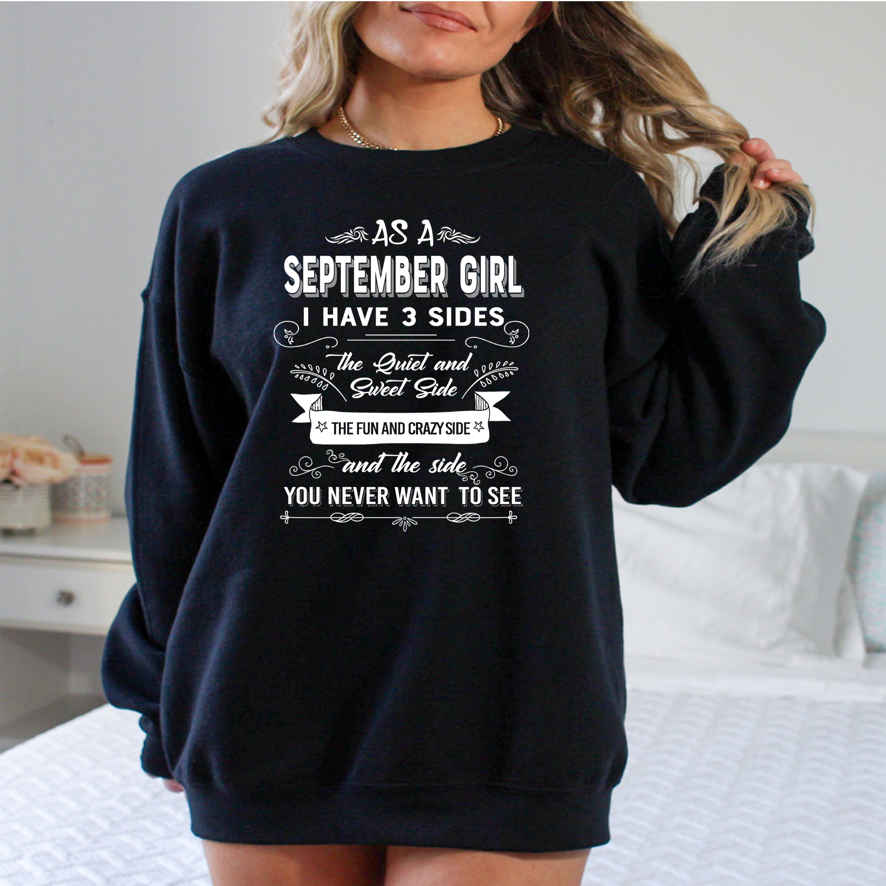 As A September Girl I Have 3 Sides - Sweatshirt & Hoodie