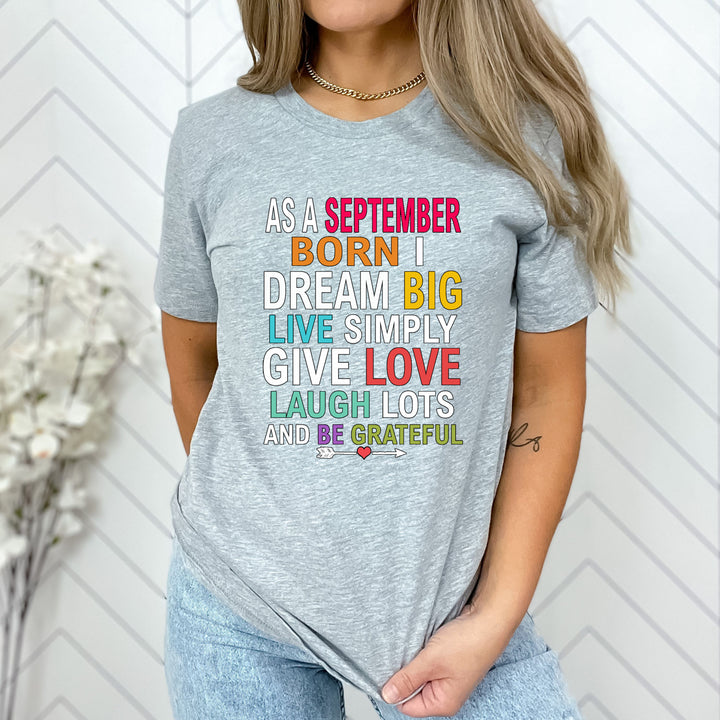 "As A September Born I Dream Big Live Simply & Be Grateful"