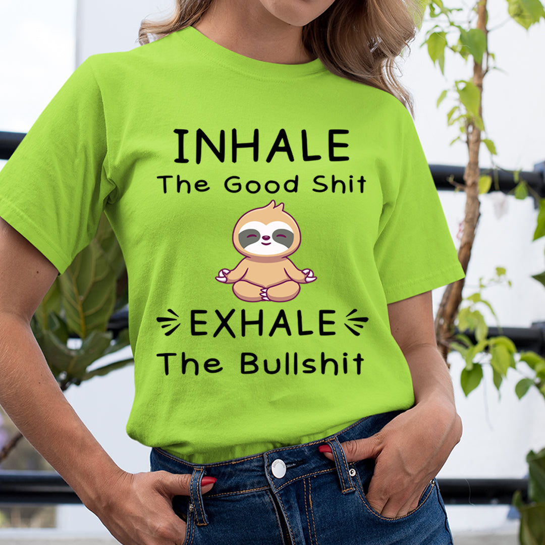 Inhale The Good Shit - Unisex T-Shirt