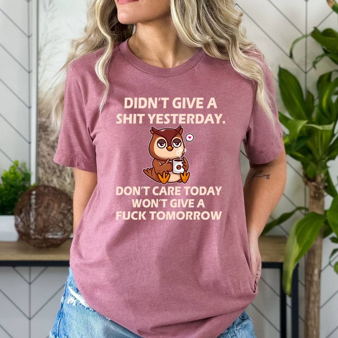 Didn’t Give A Shit Yesterday - Bella Canvas