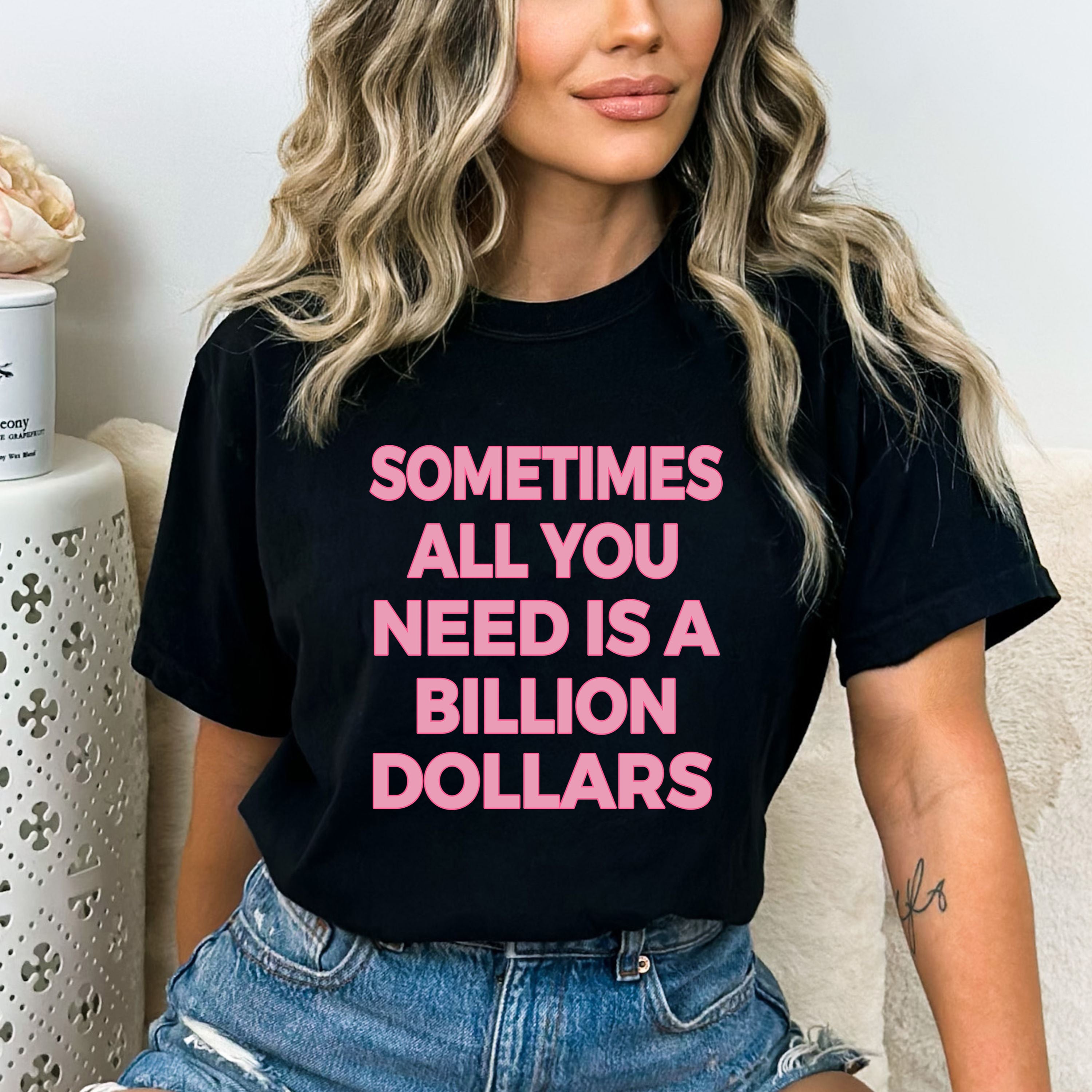 All You Need Is A Billon Dollars - Bella canvas