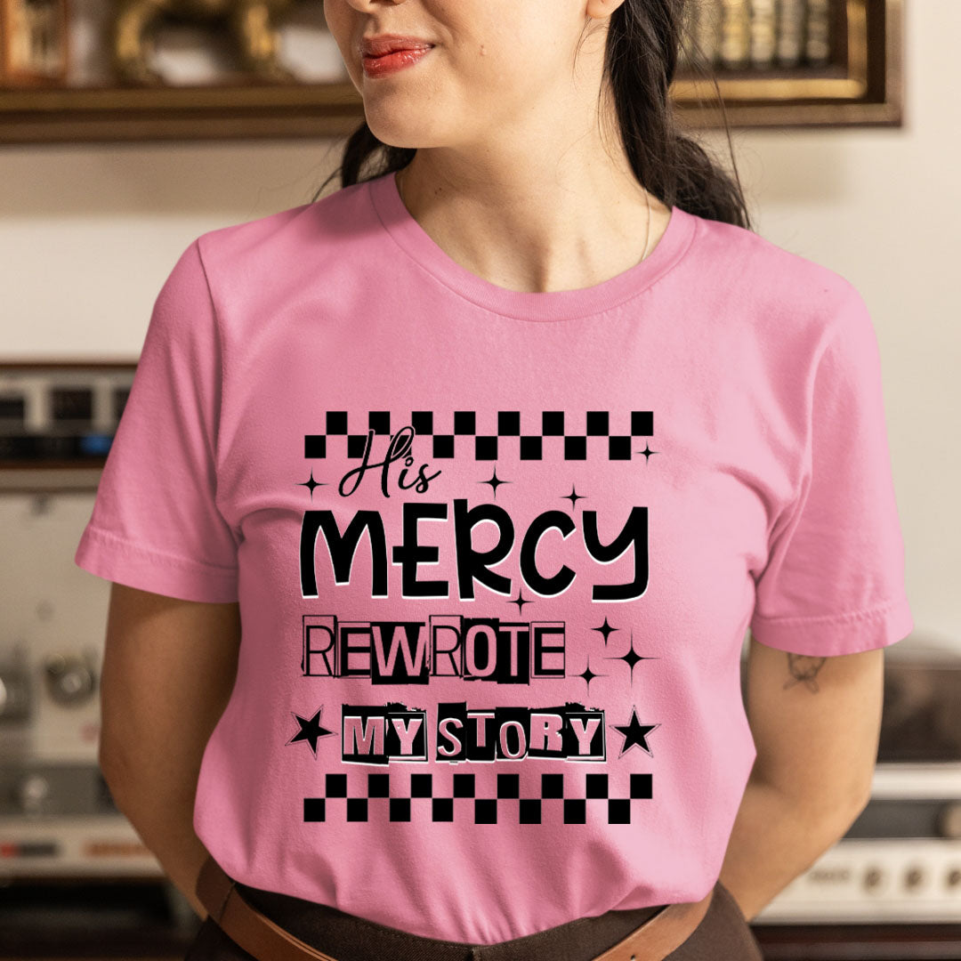 His Mercy Rewrote My Story - Unisex T-Shirt