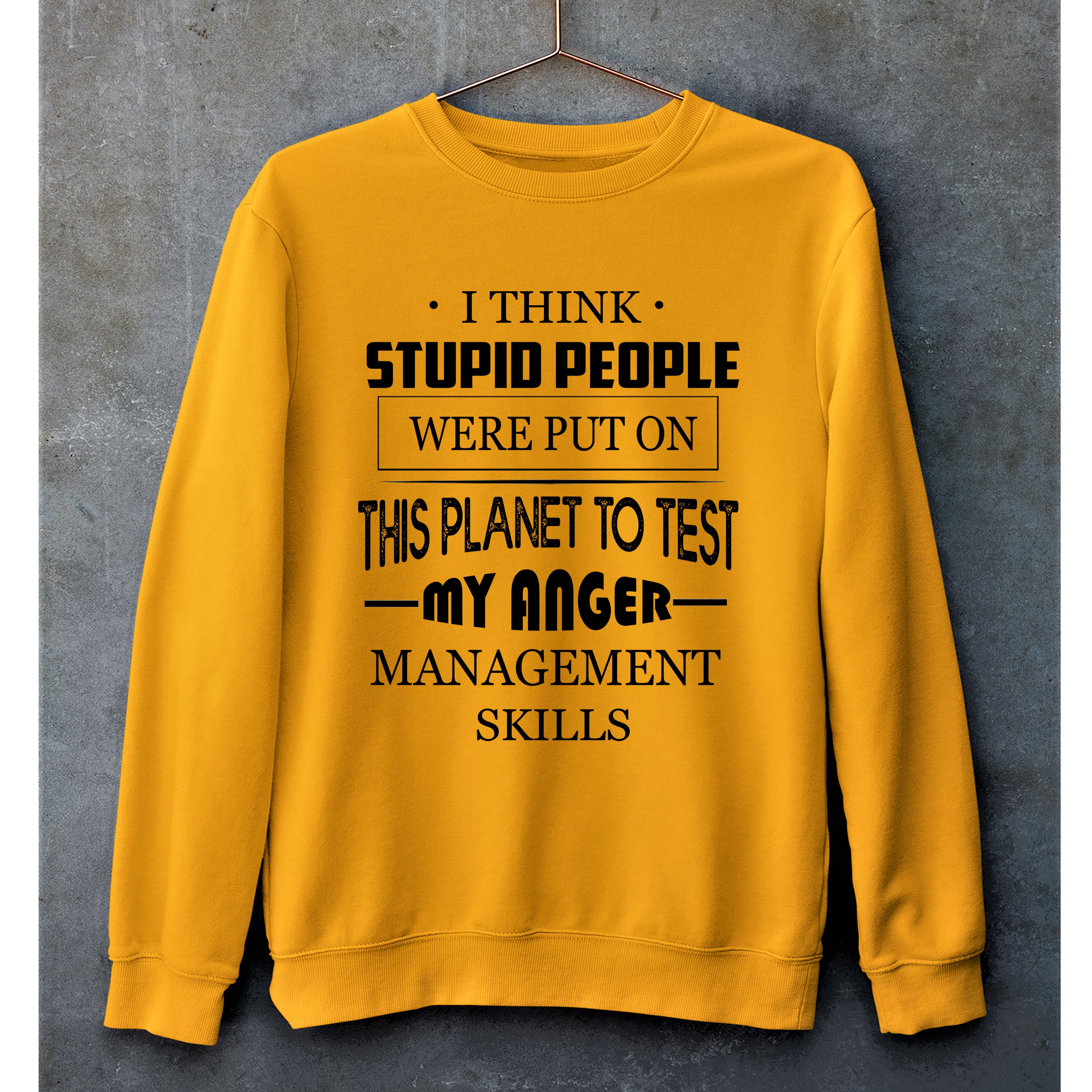 "Stupid People Were Put On"- Hoodie & Sweatshirt.