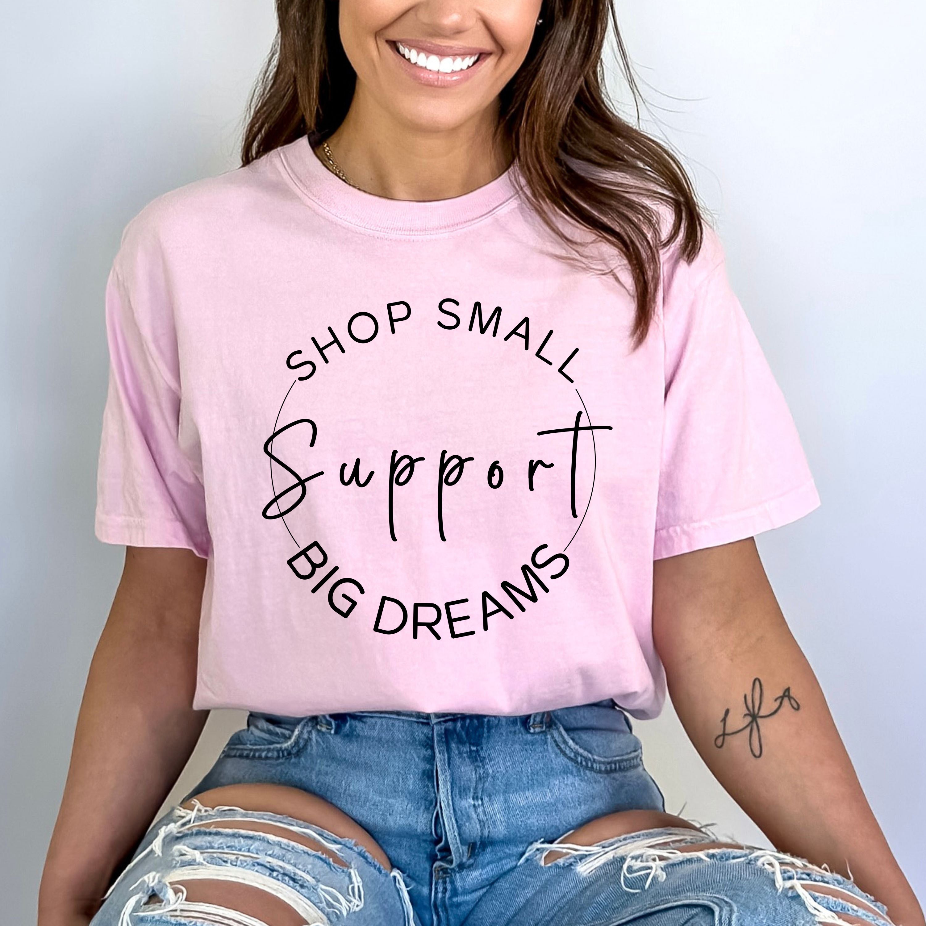 Support Big  Dreams - Bella Canvas T-Shirt