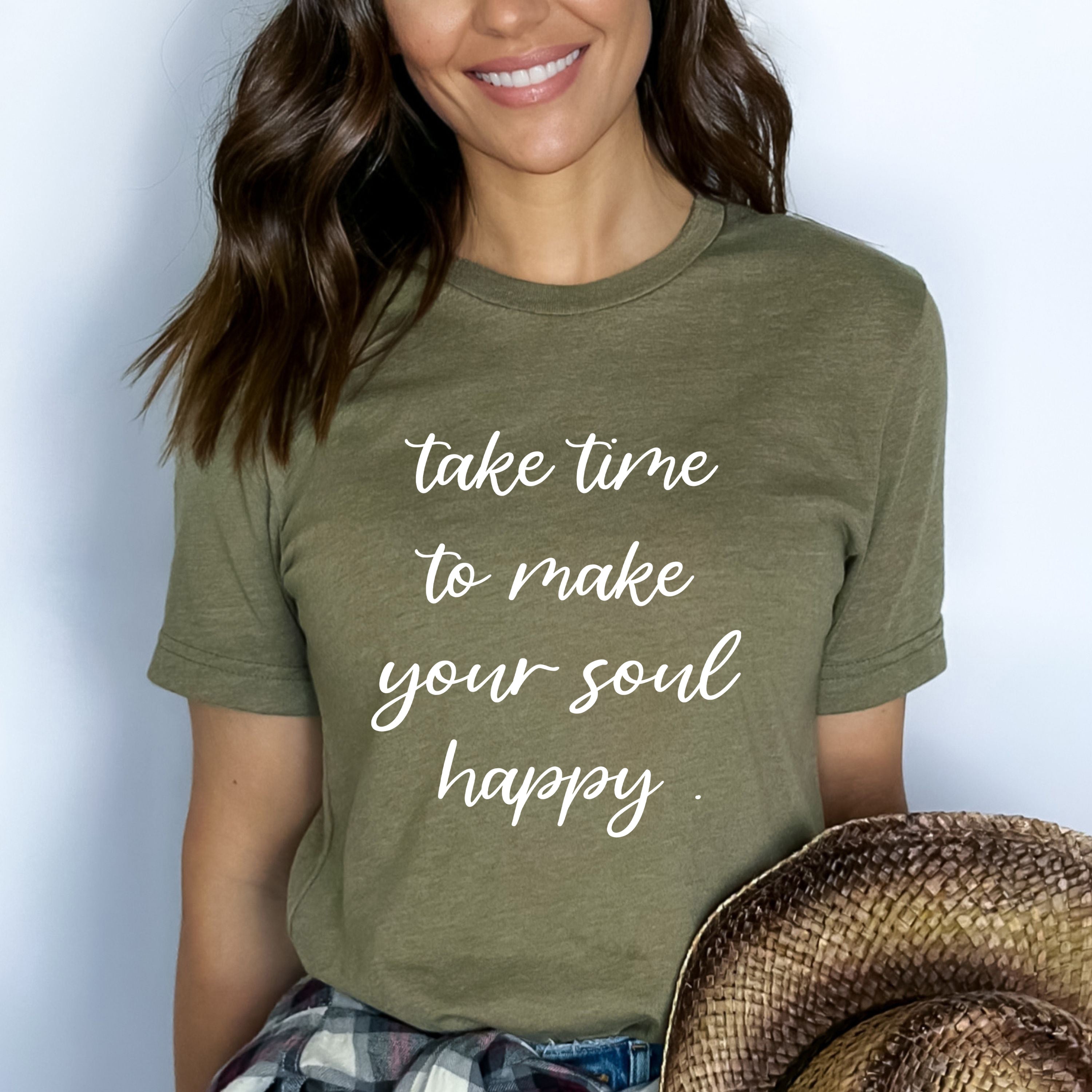 Take Time To Make Your Soul Happy - Bella canvas