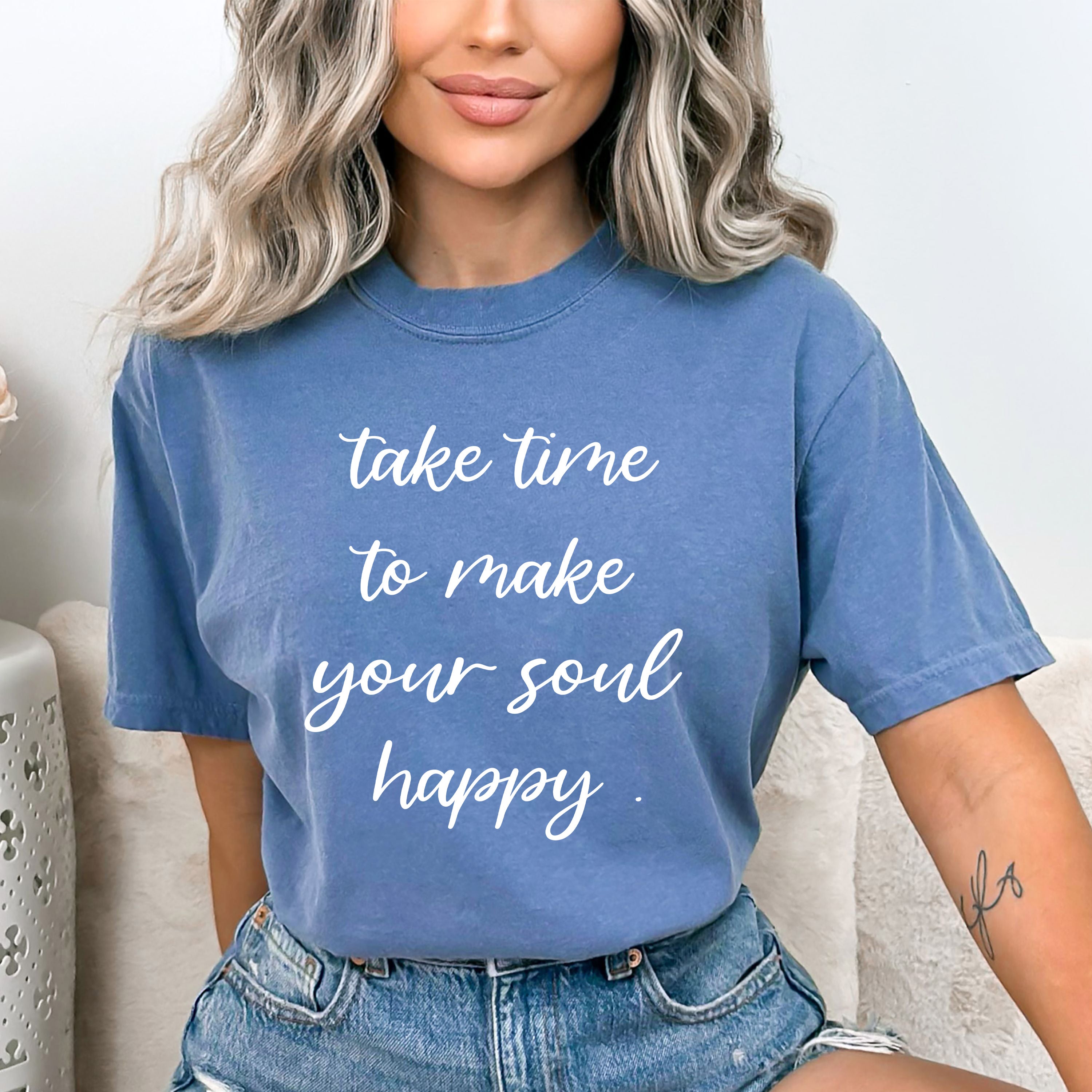 Take Time To Make Your Soul Happy - Bella canvas