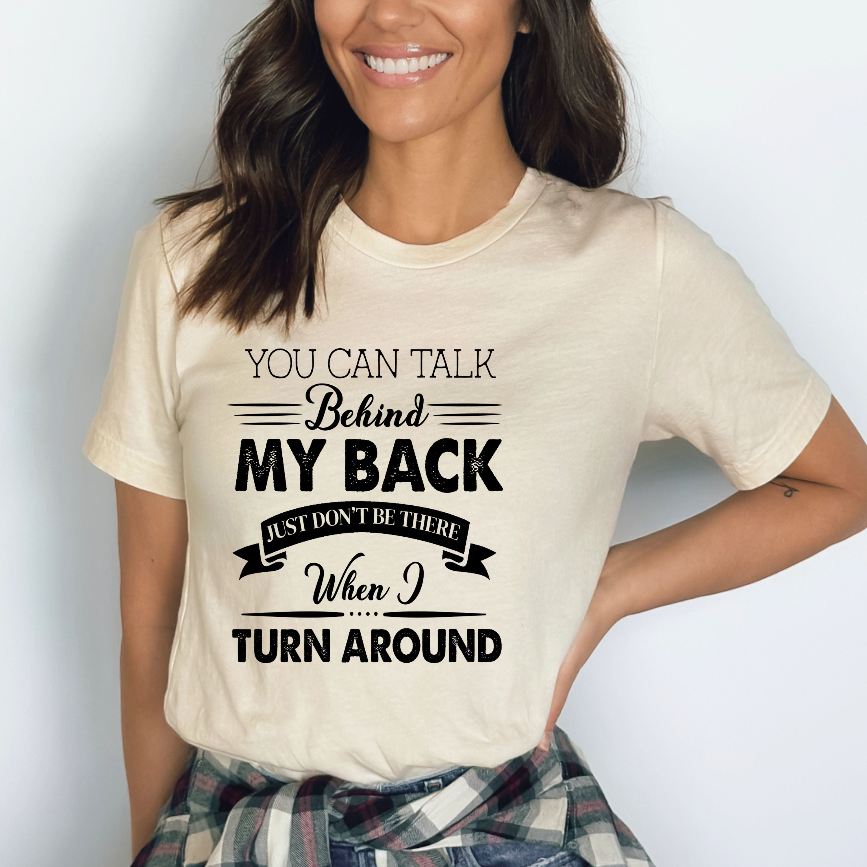 You Can Talk About My Back - Bella canvas