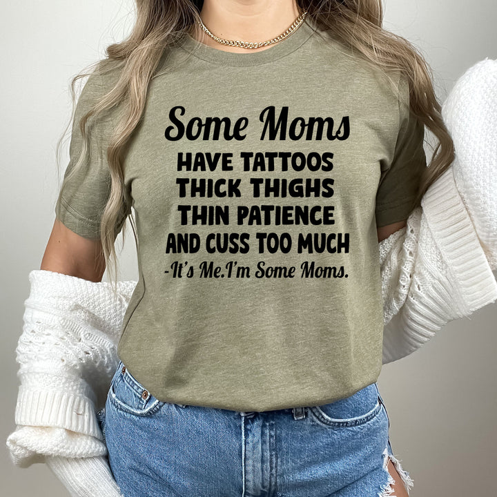 Some Moms Have Tattoos  - Bella Canvas