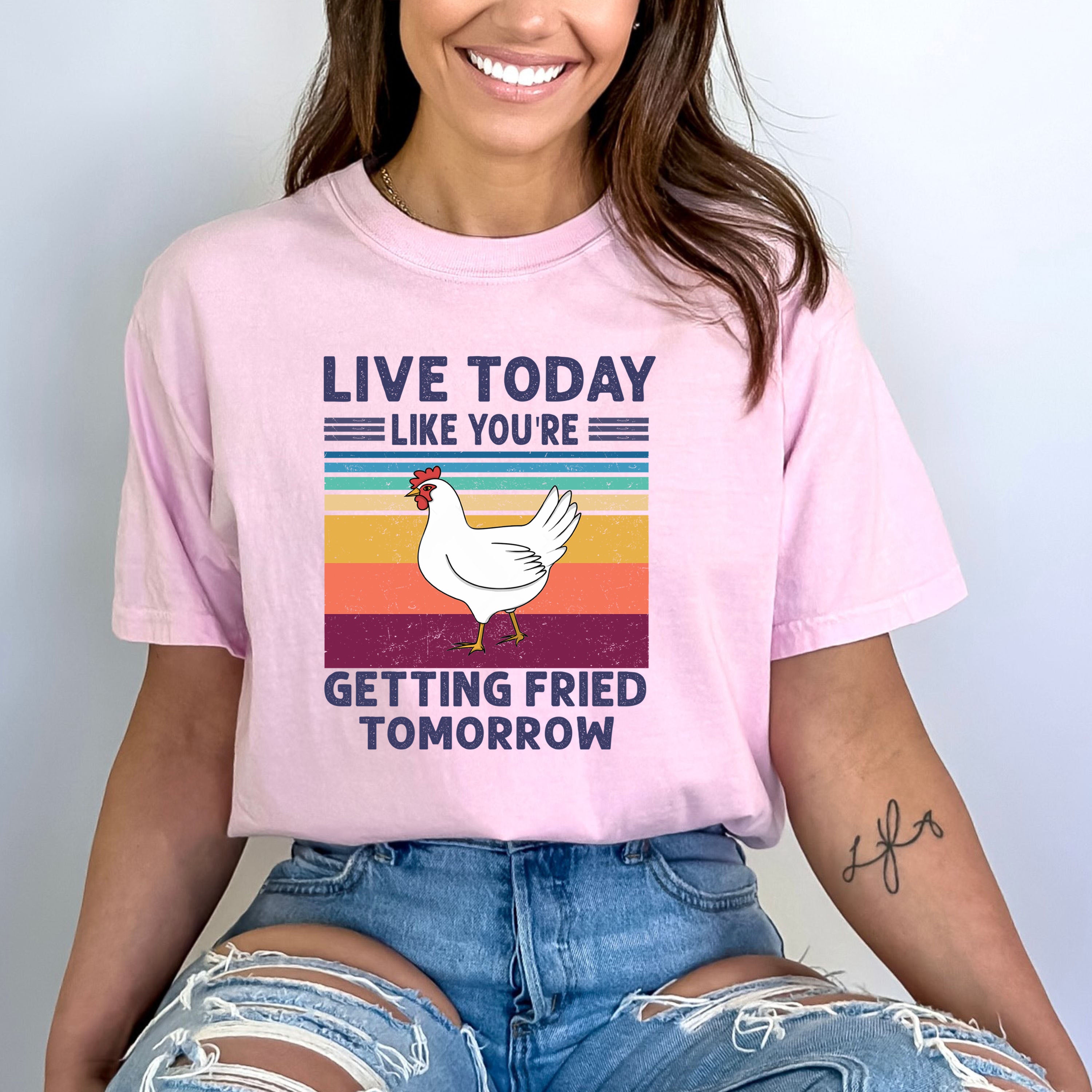 Live Today Like You're Fried Tomorrow - Bella canvas