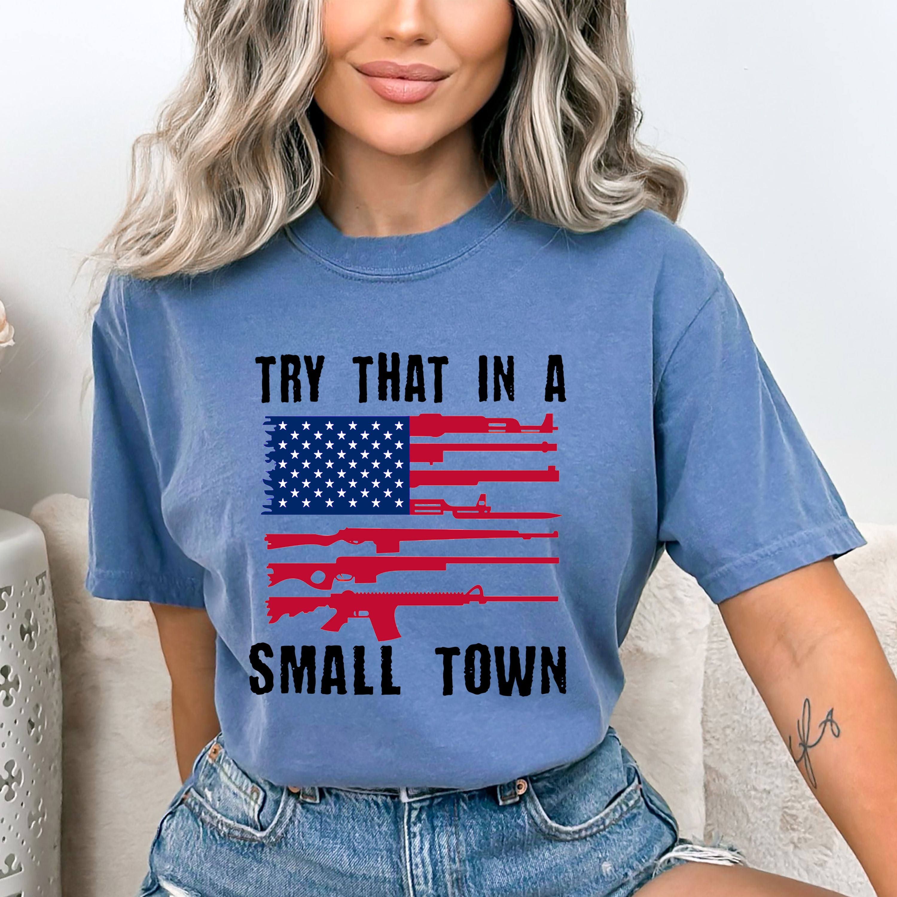 "Try That In A Small Town" - Bella Canvas T-Shirt
