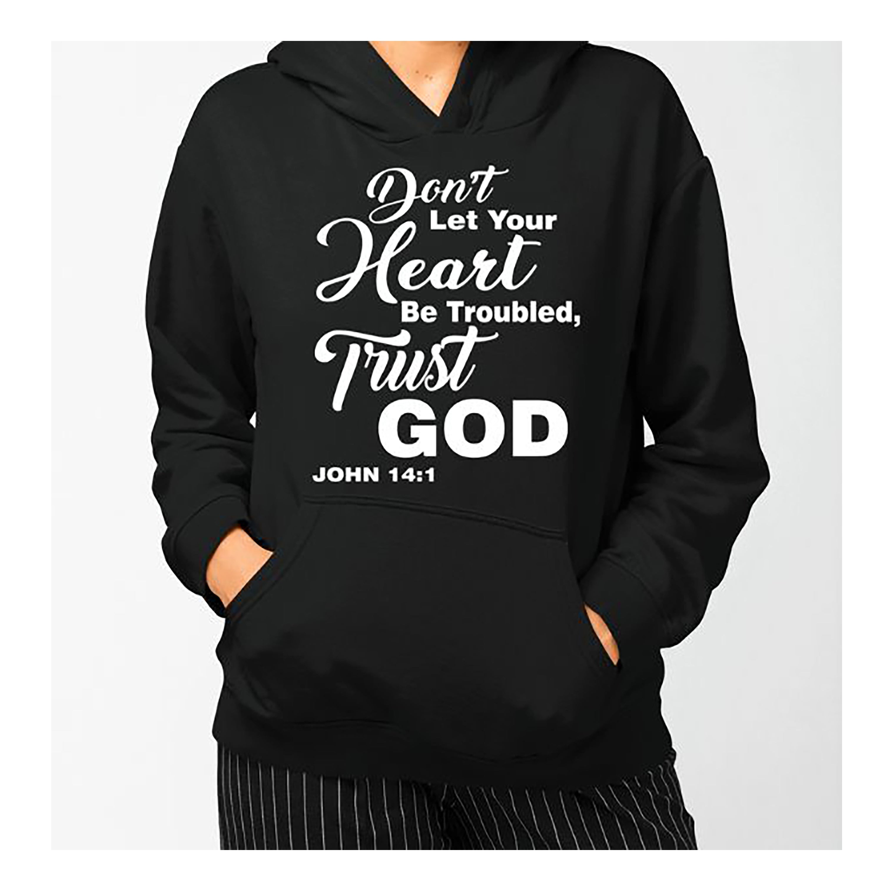 "Don't Let Your Heart Be Troubled"Hoodie & Sweatshirt