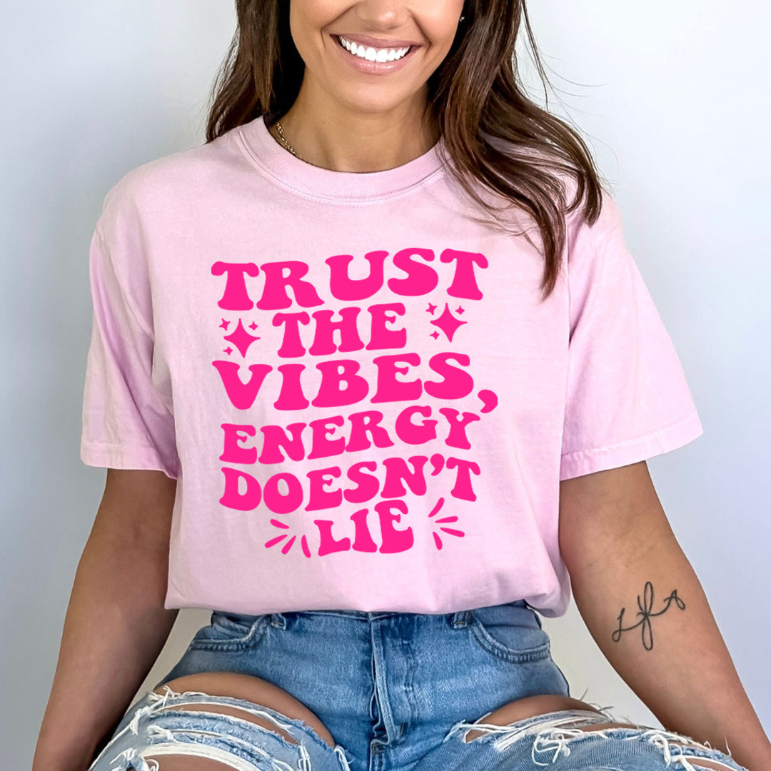 Trust The Vibes Energy Doesn't Lie - Bella canvas