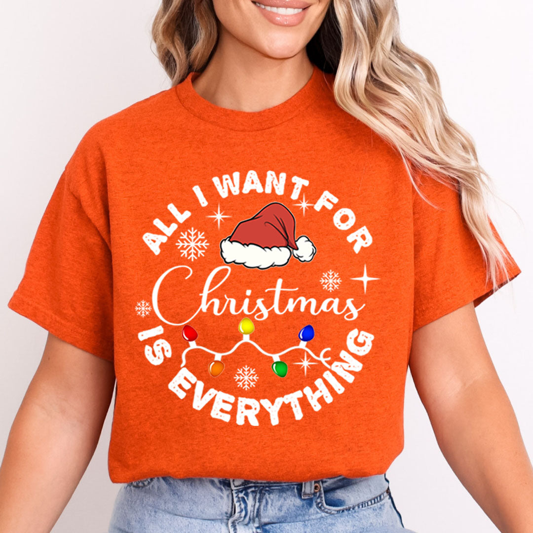 All I Want For Christmas Is Everything  - Bella canvas