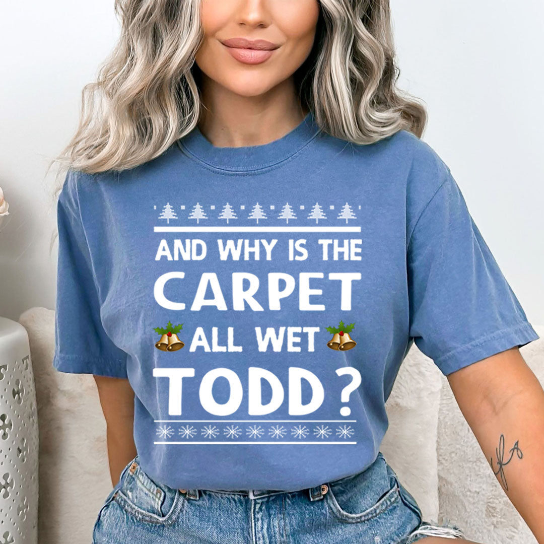 Why Is The Carpet All Wet Todd - Bella canvas