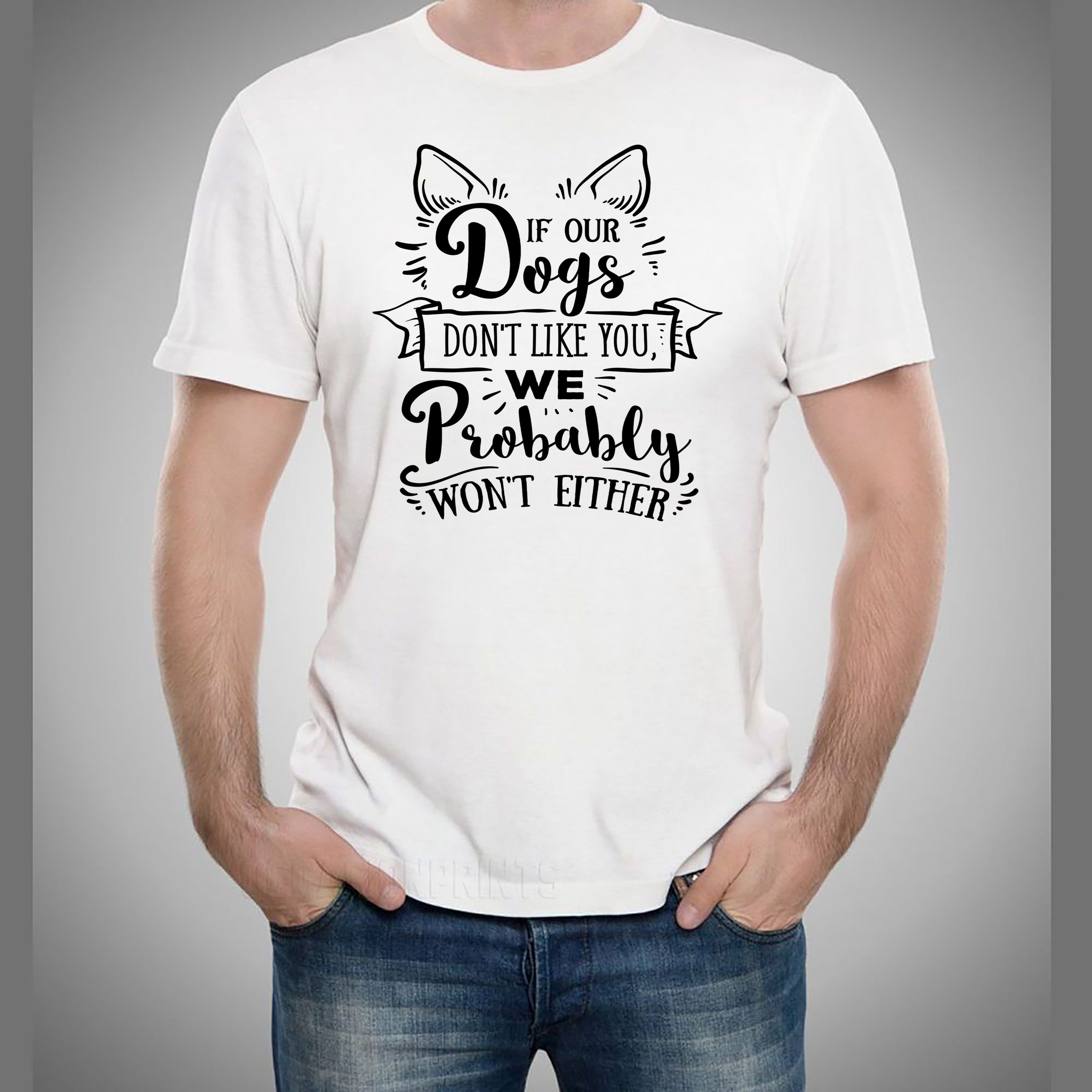 If Our Dogs Don't Likes You - Unisex Tee