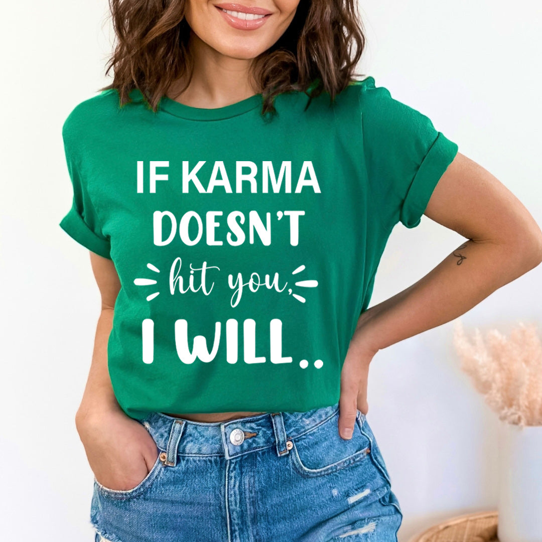 If Karma Doesn't Hit You I Will  - Bella canvas