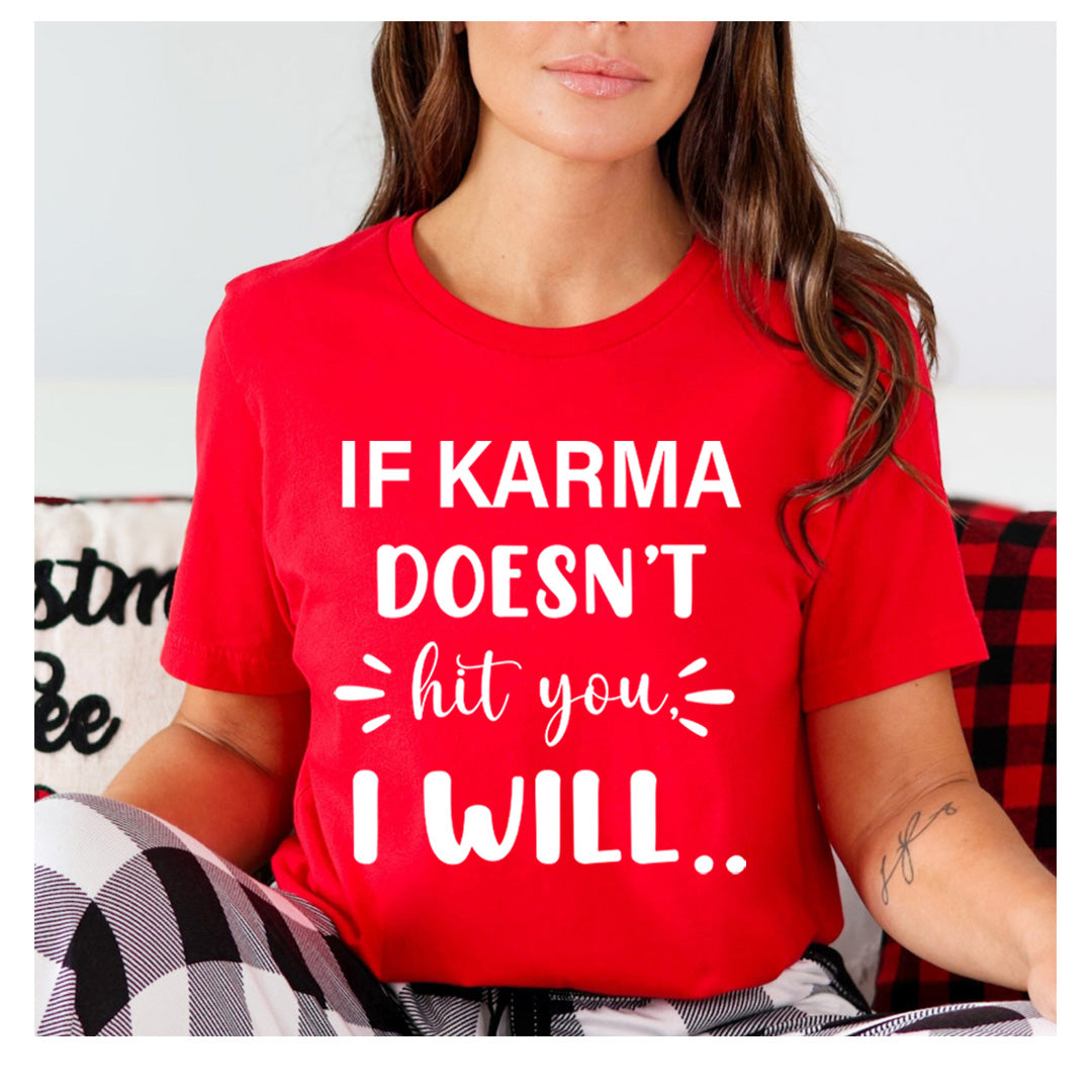 If Karma Doesn't Hit You I Will  - Bella canvas