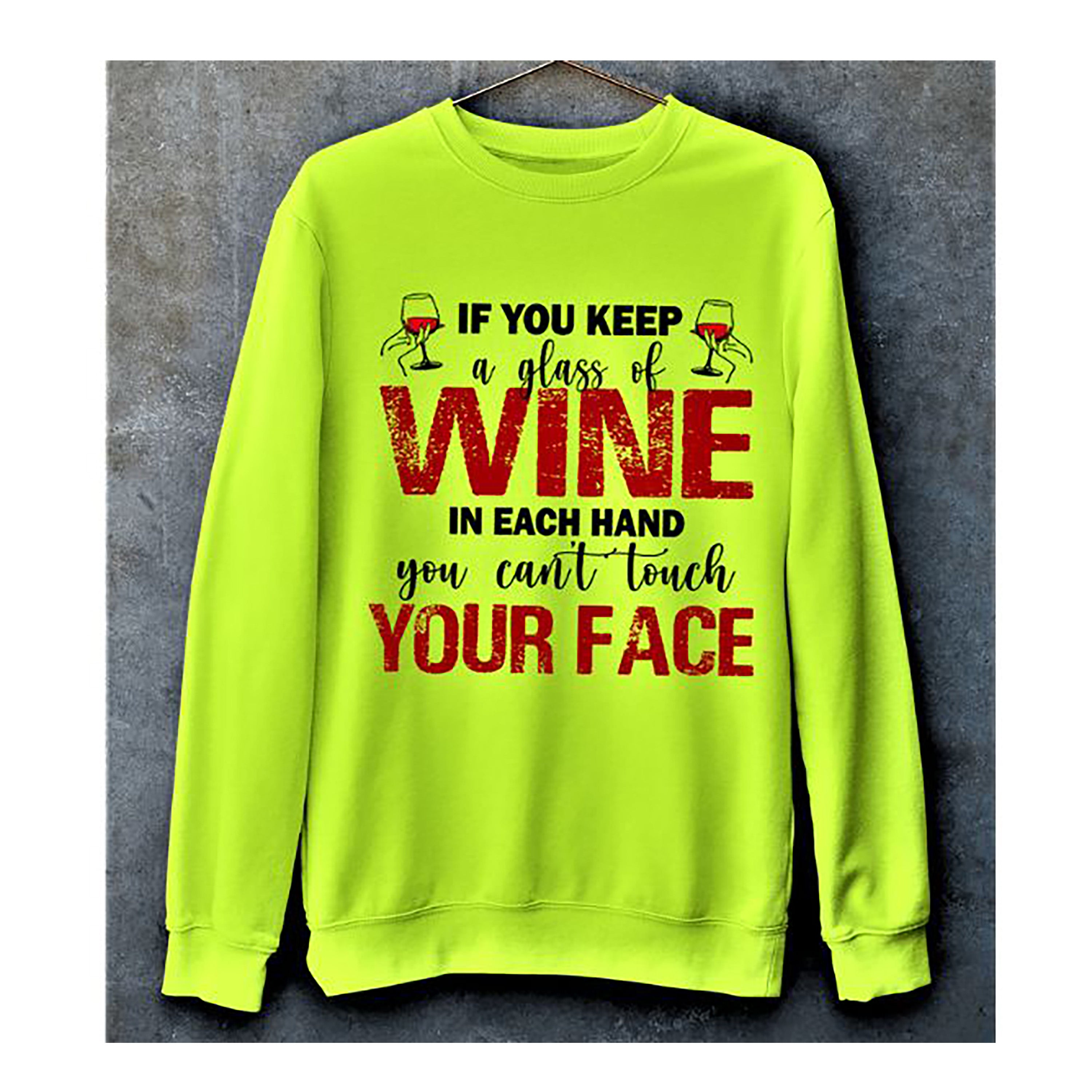 "IF YOU KEEP A GLASS OF WINE"- Hoodie & Sweatshirt.