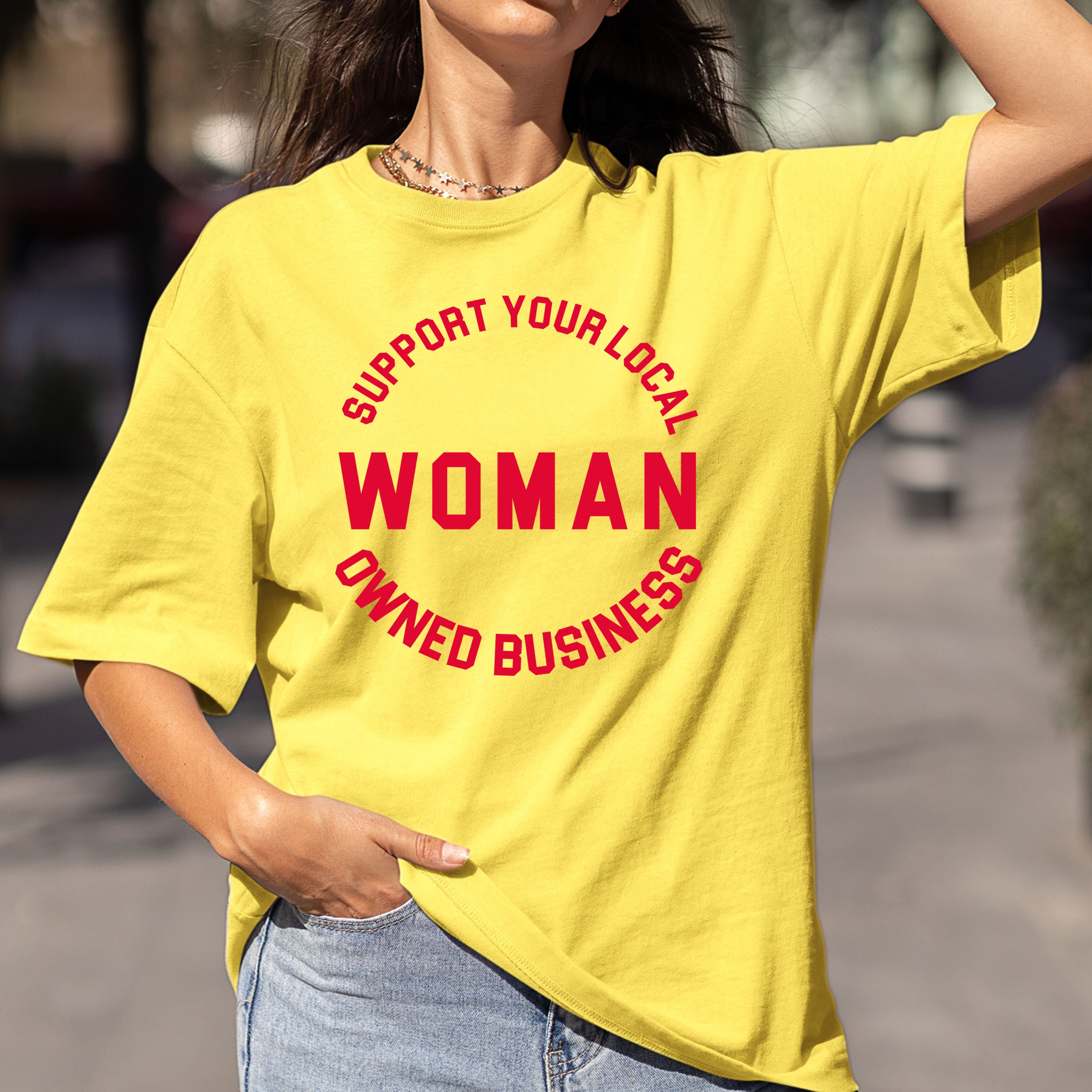 Support Your Local Woman - Bella canvas