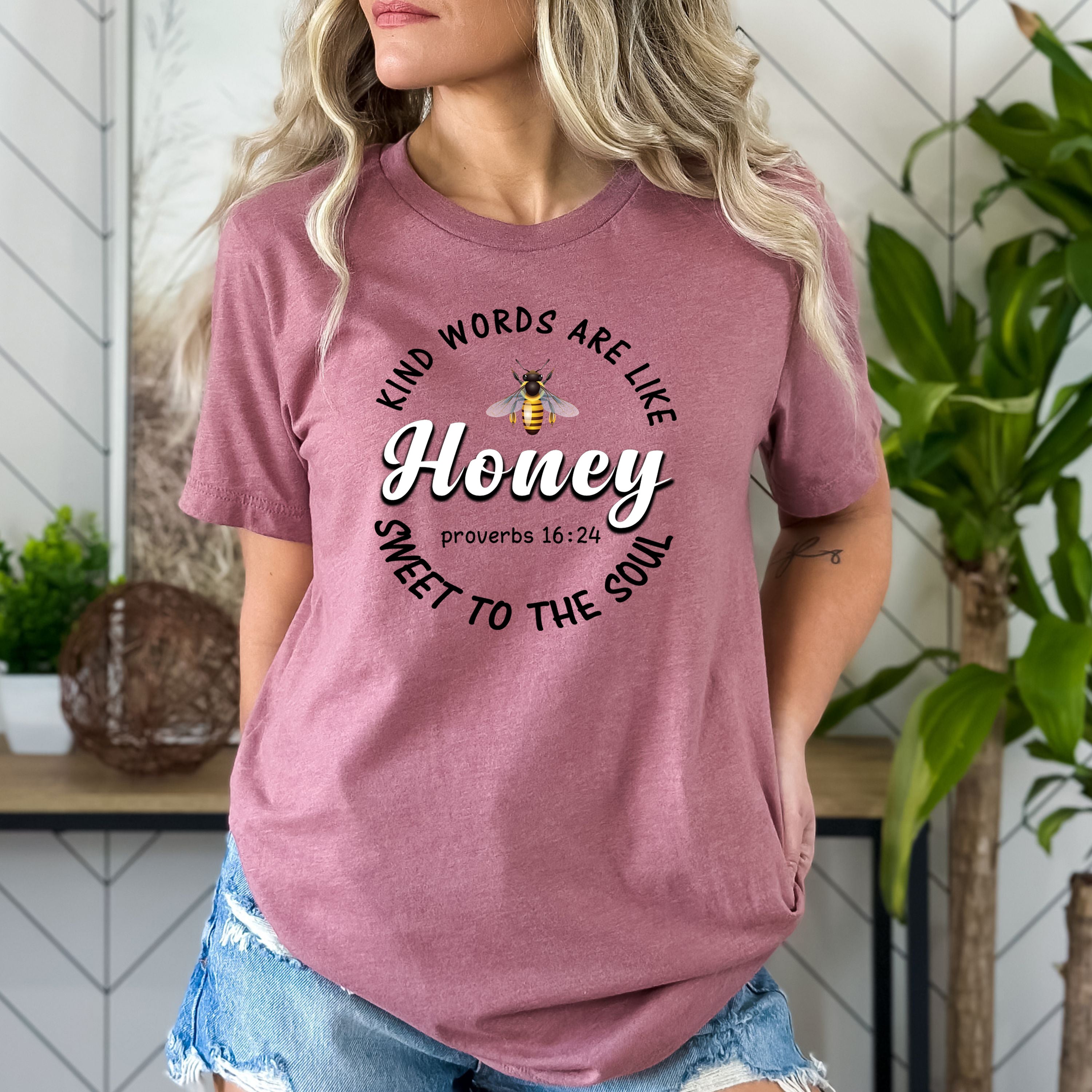 Kind Words Are Like Honey - Bella canvas