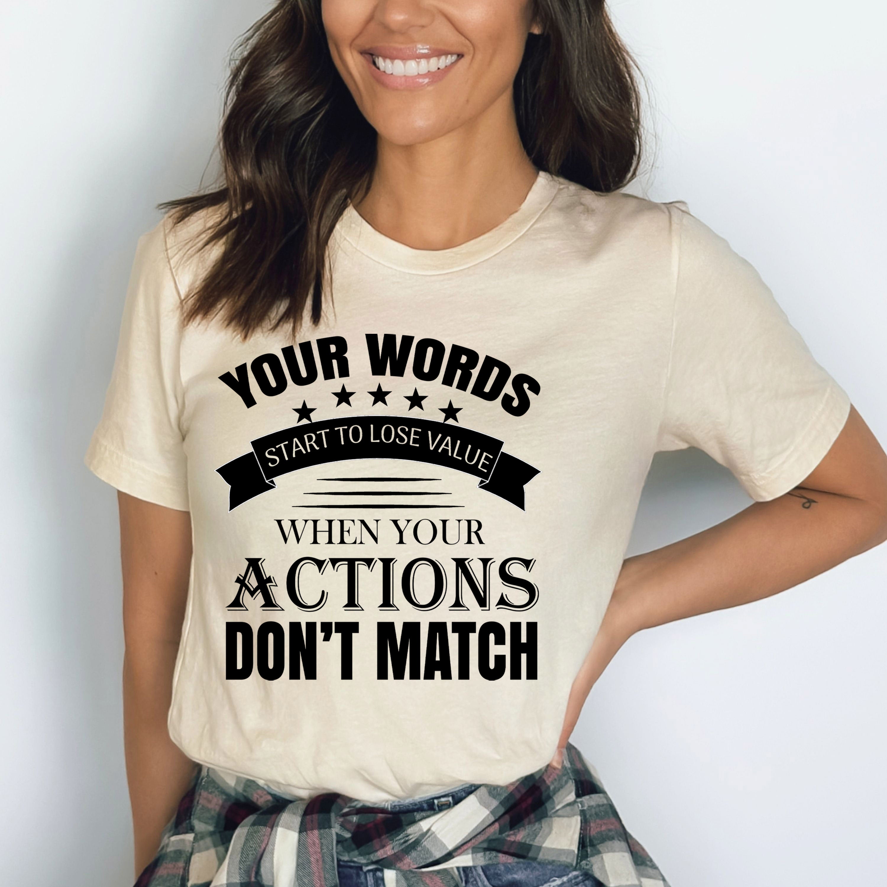When Your Action Don't Match- Bella Canvas