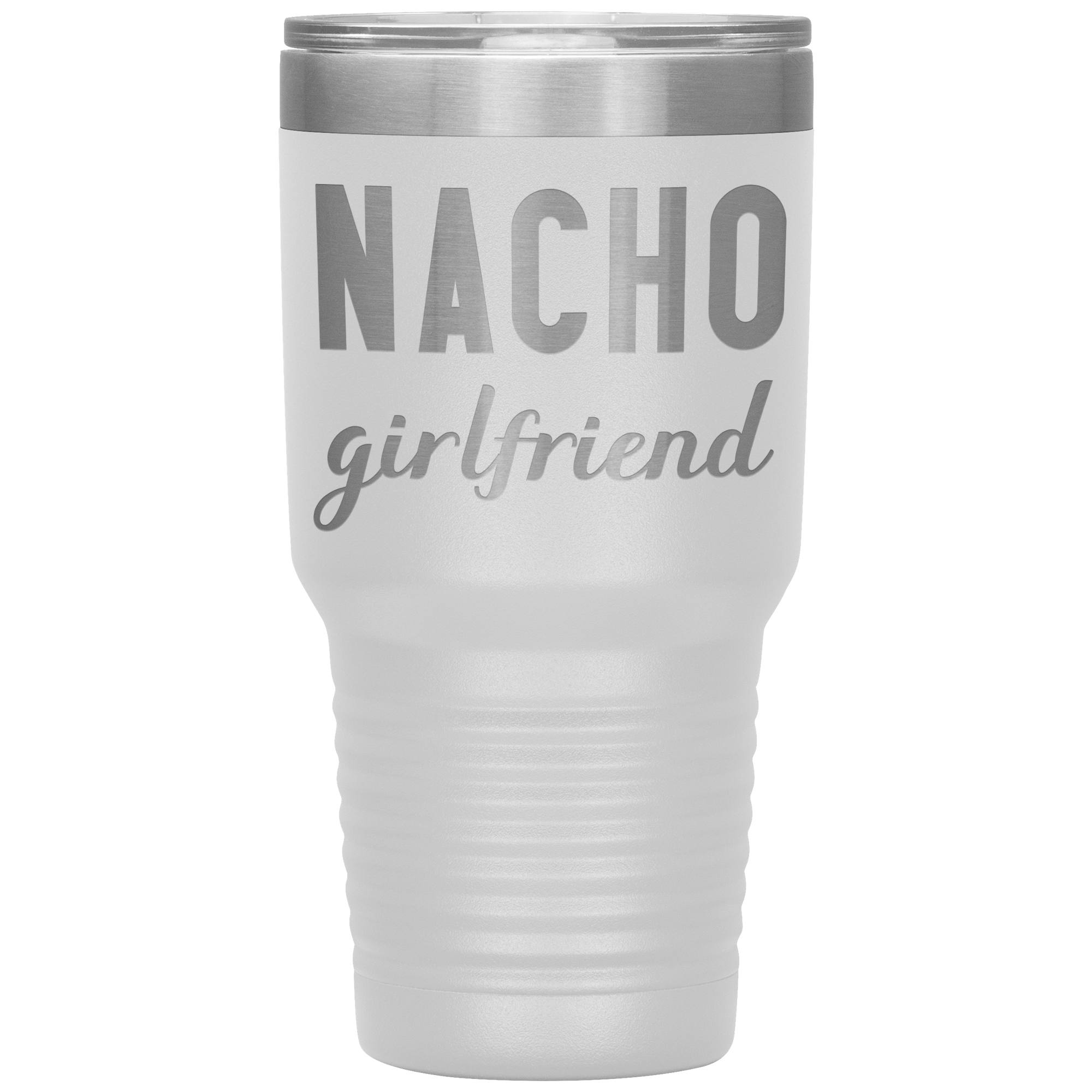 " NACHO GIRLFRIEND " TUMBLER