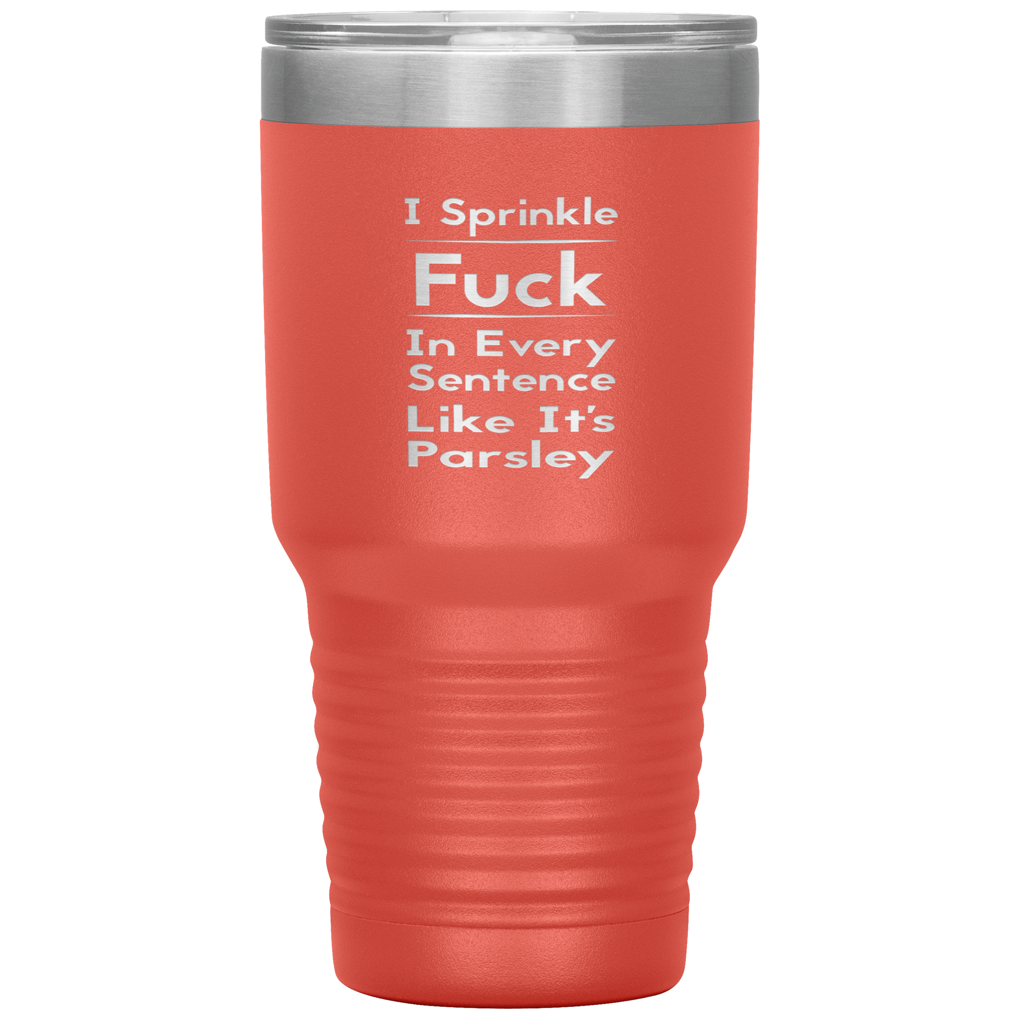 " SPRINKLE FUCK IN EVERY SENTENCE " TUMBLER