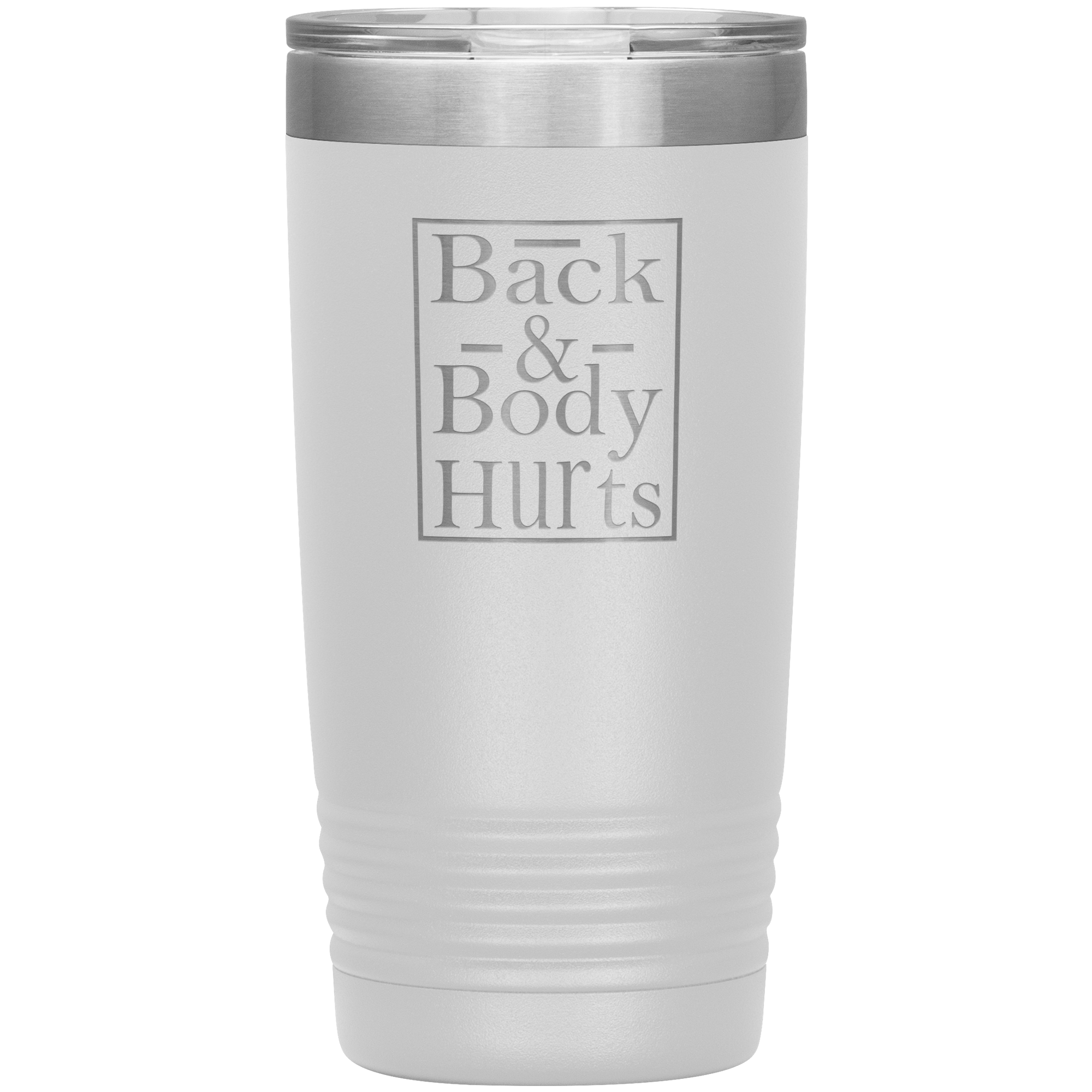 "Back & Body Hurts" Tumbler