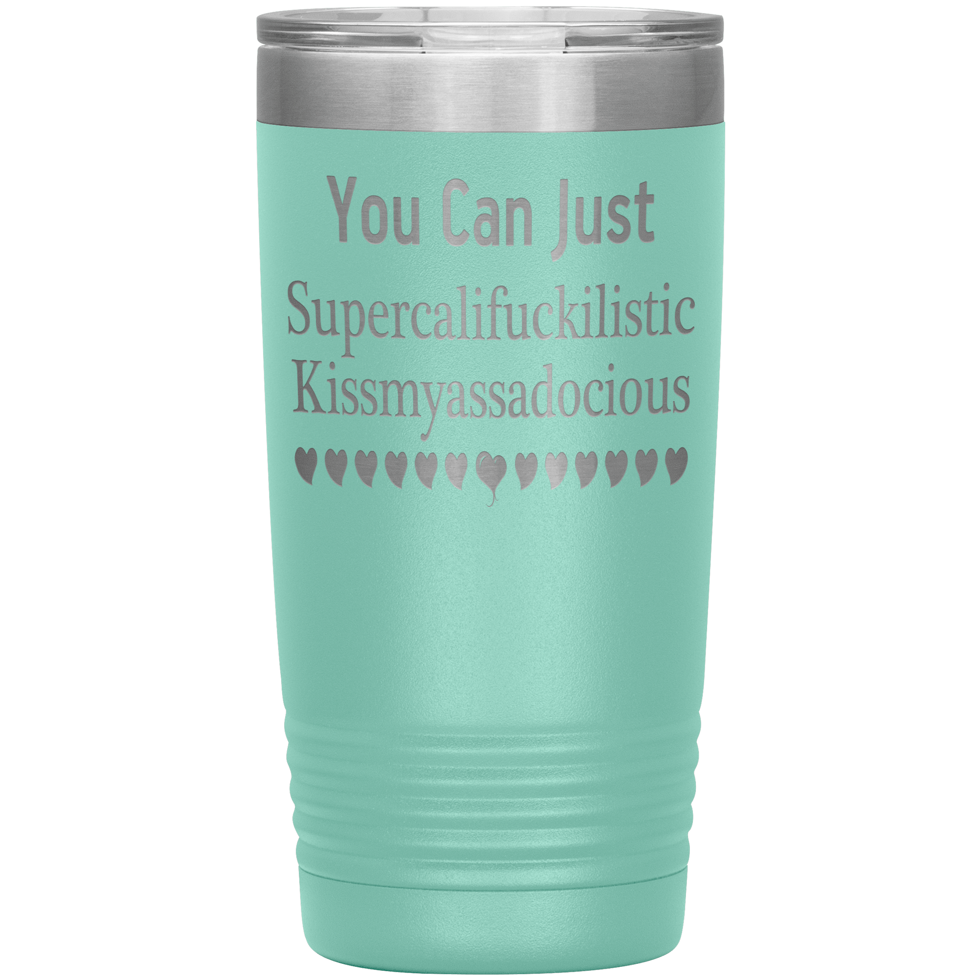 "You Can Just" Tumbler