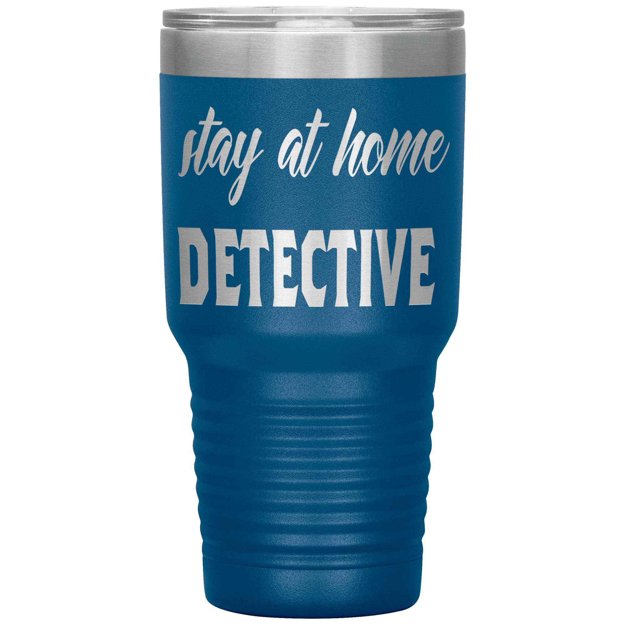 " STAY AT HOME DETECTIVE "  TUMBLER