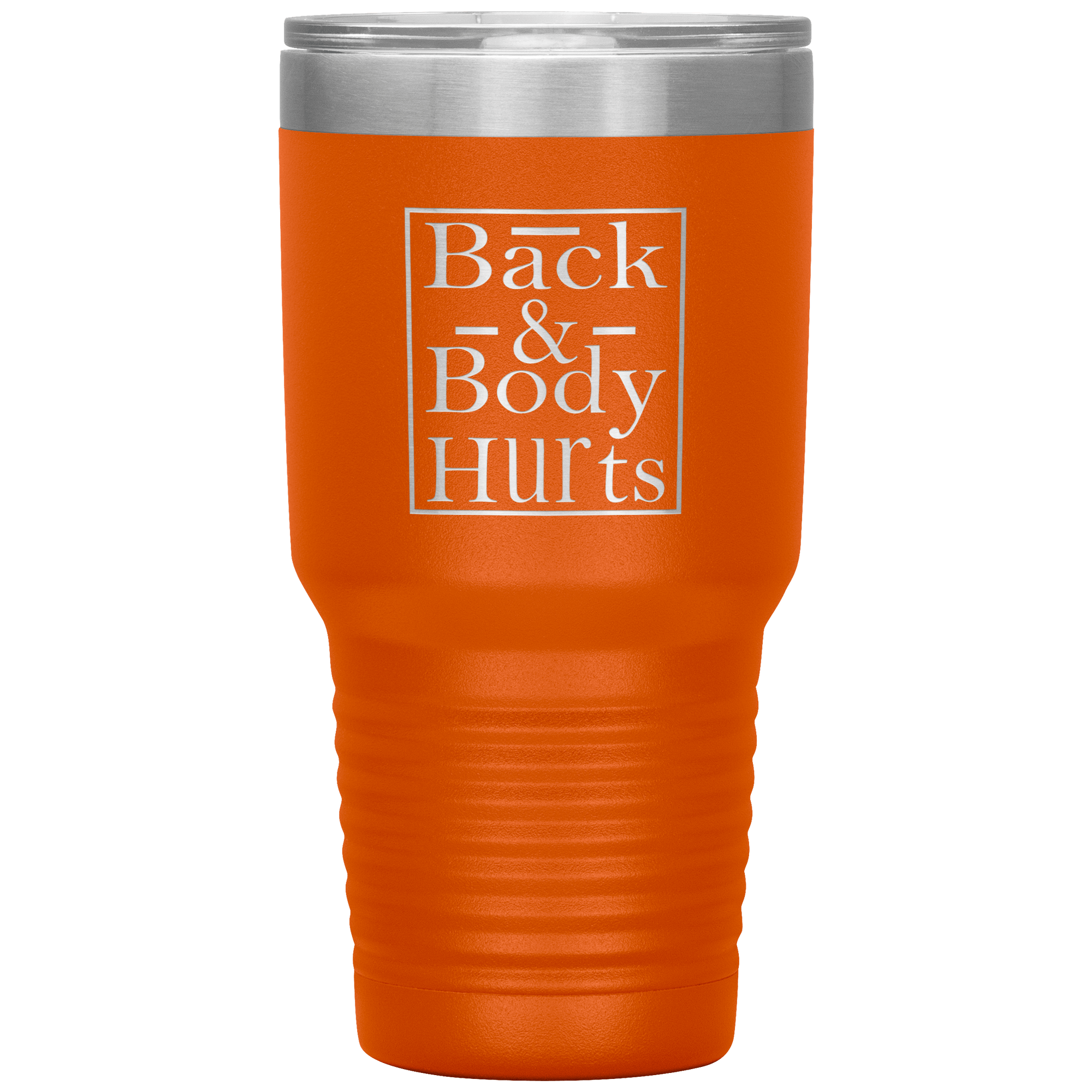 "Back & Body Hurts" Tumbler