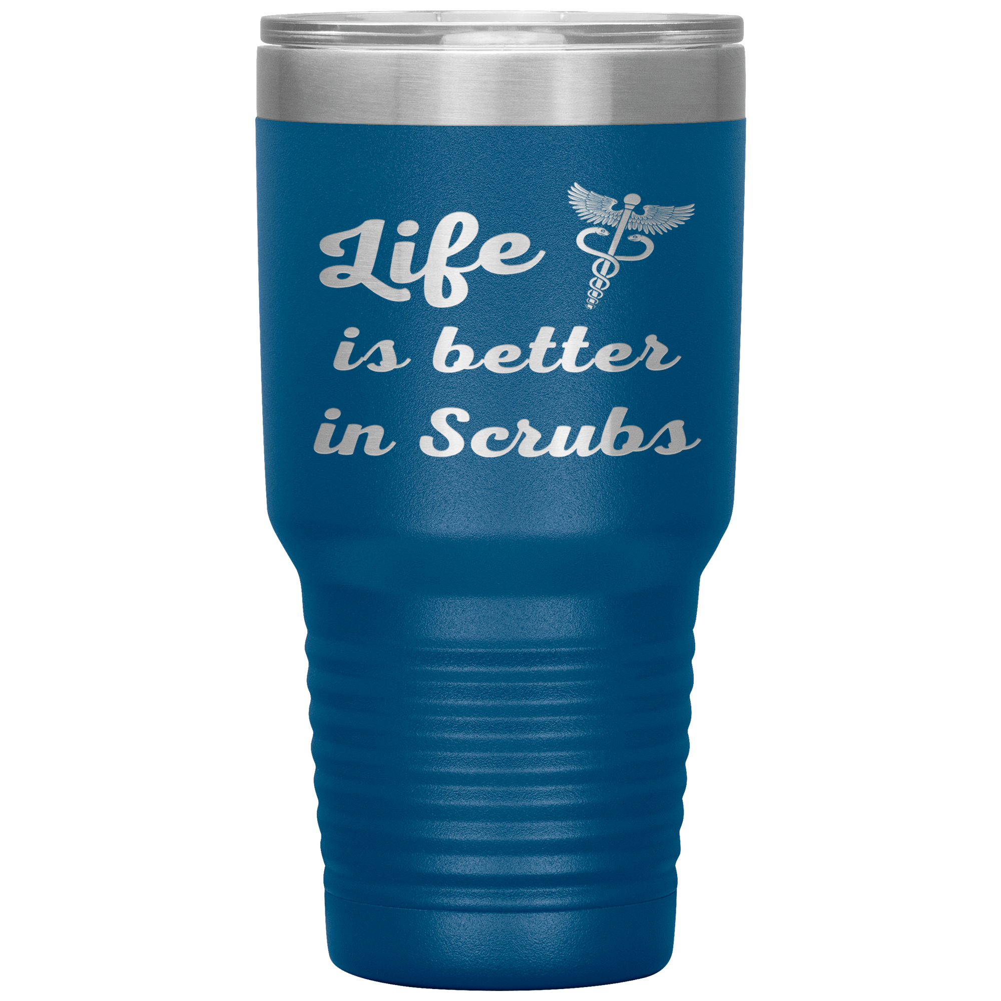 "Life is better in scrubs" Tumbler