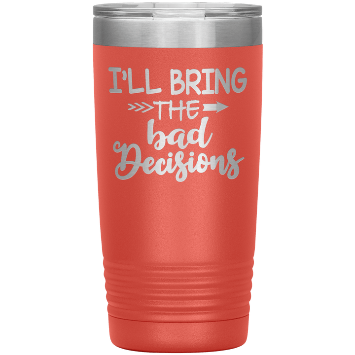 "Bad Decisions" Tumbler