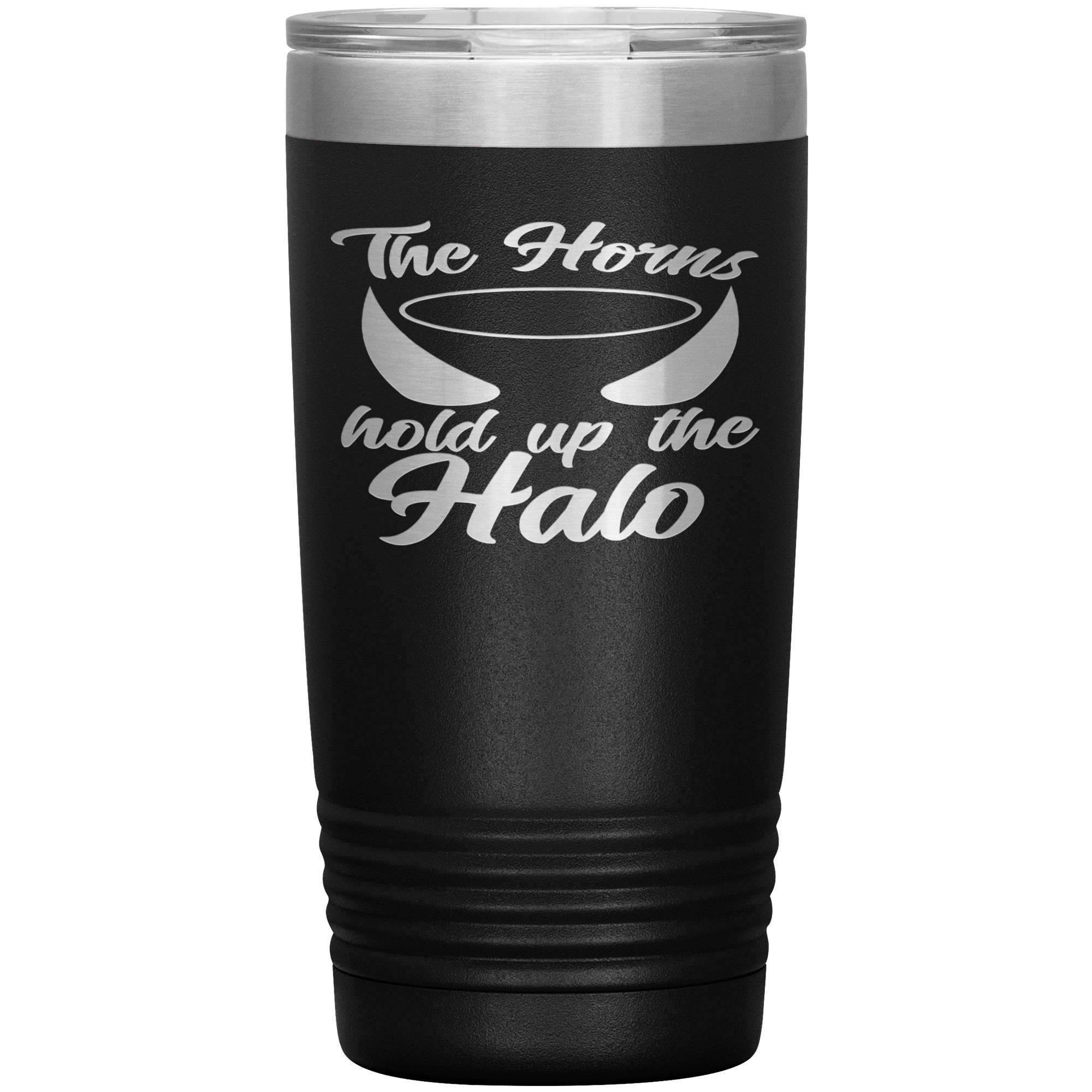 "THE HORNS HOLD UP THE HALO"TUMBLER