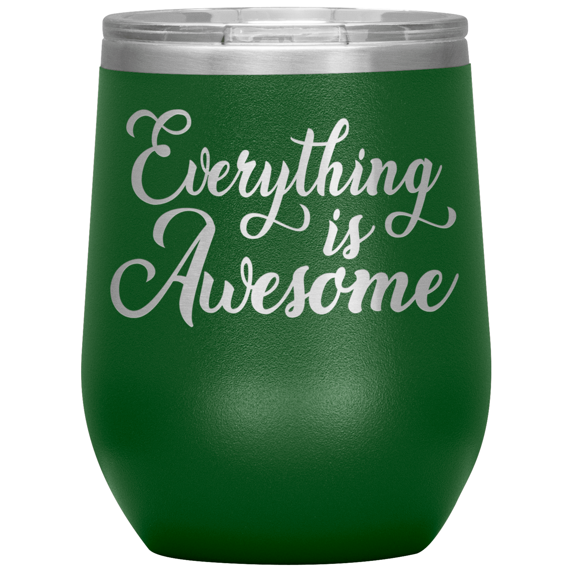"EVERYTHING IS AWESOME" Wine Tumbler