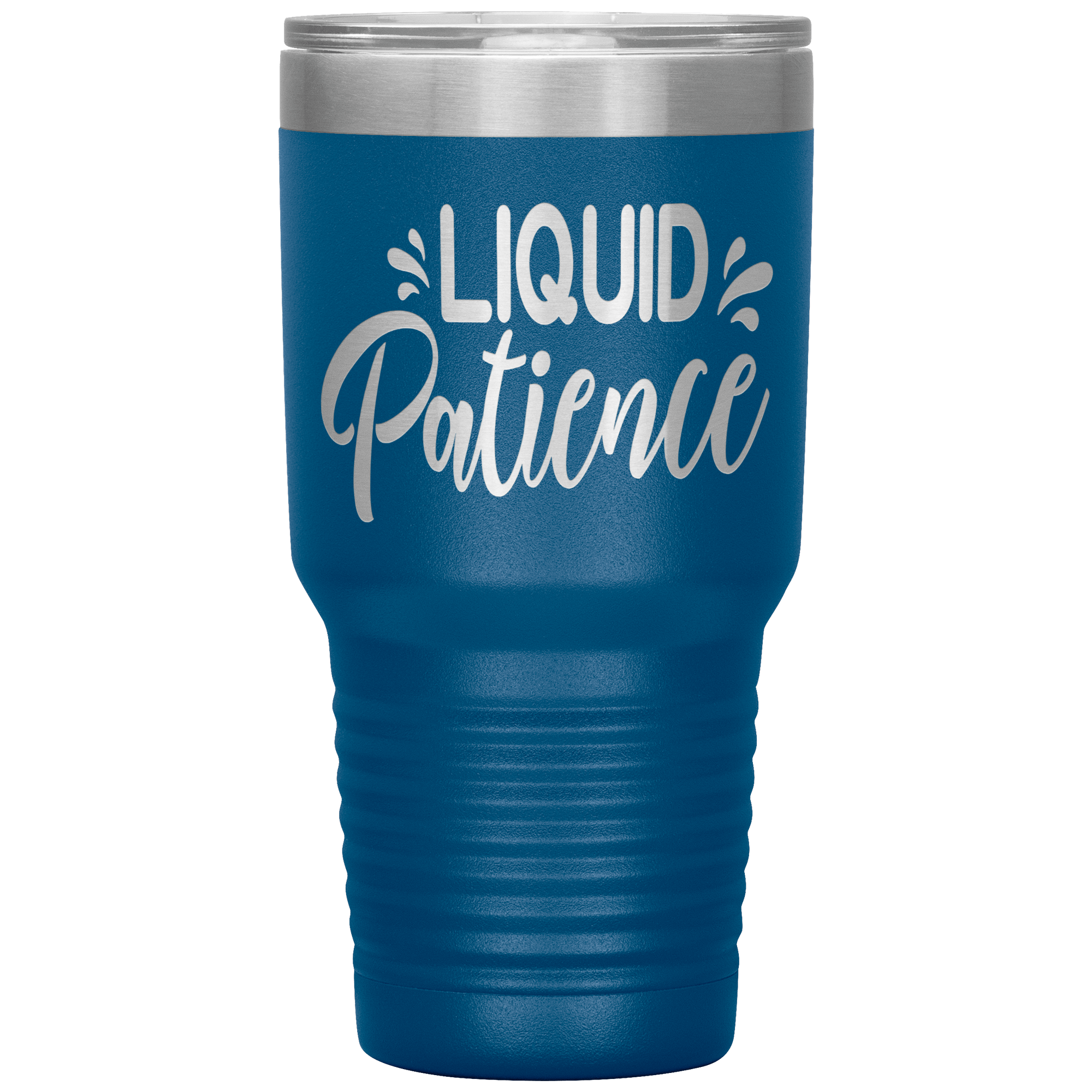 "LIQUID PATIENCE"TUMBLER