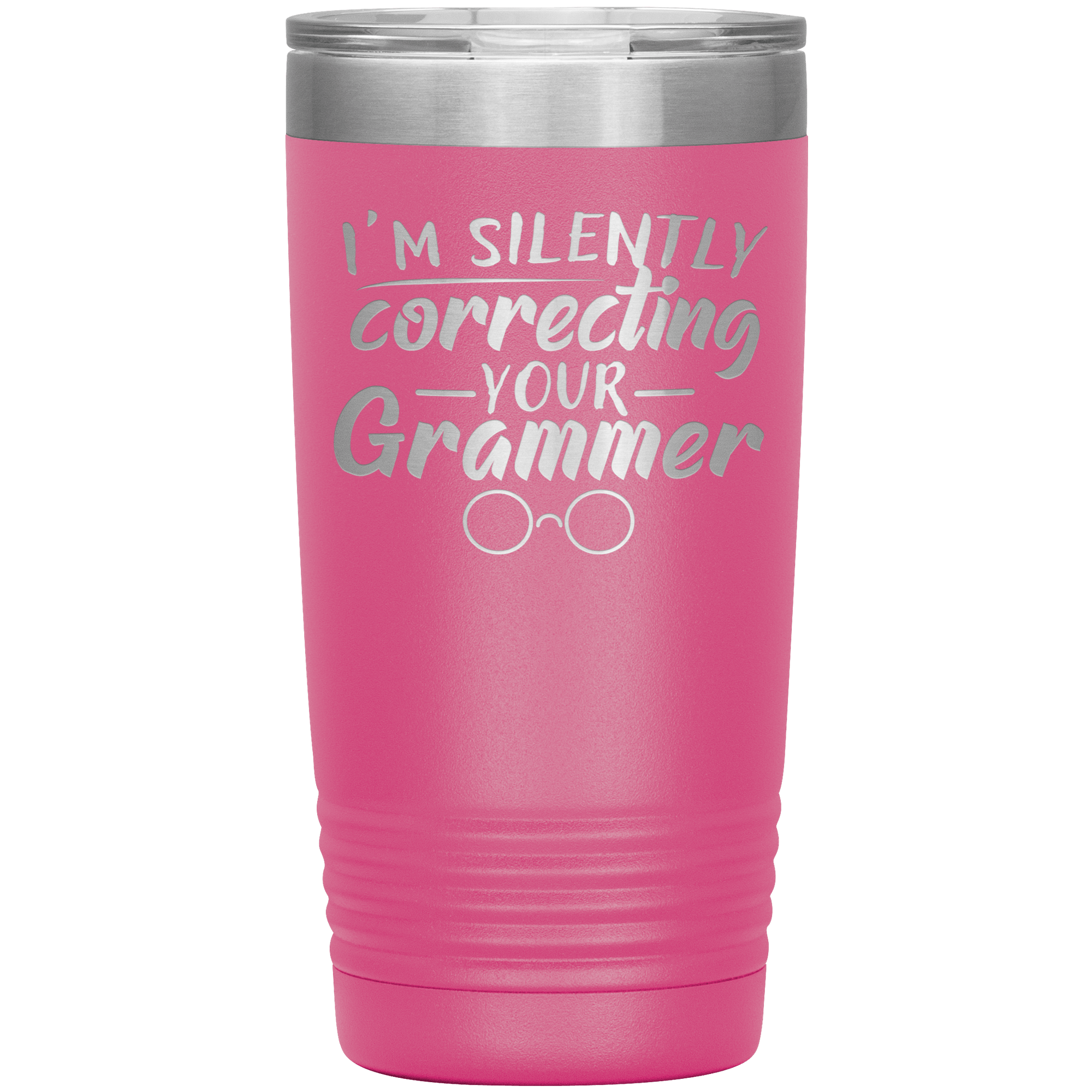 "I'M SILENTLY CORRECTING YOUR GRAMMER"TUMBLER