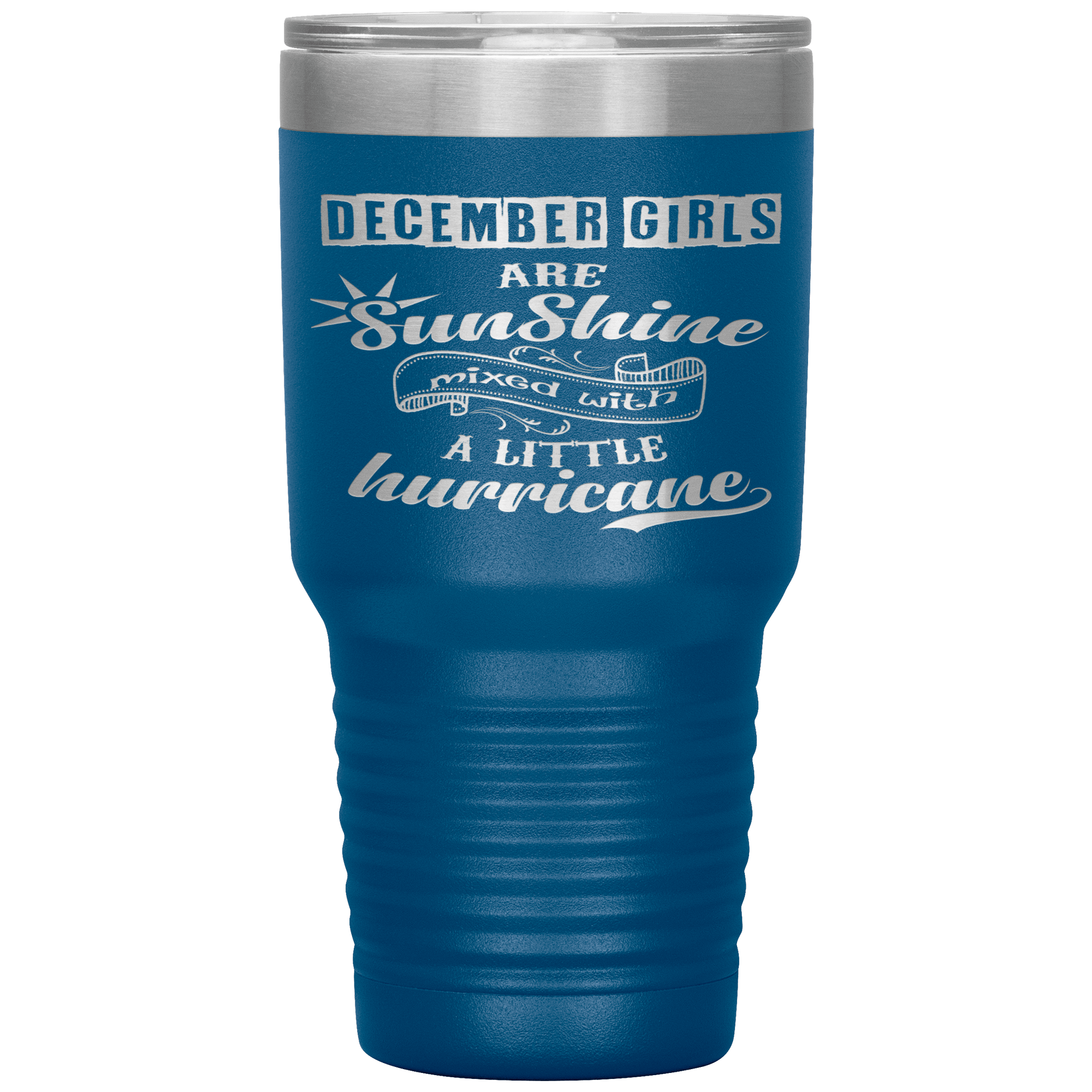 "December Girls are Sunshine Mixed With Little Hurricane" Tumbler