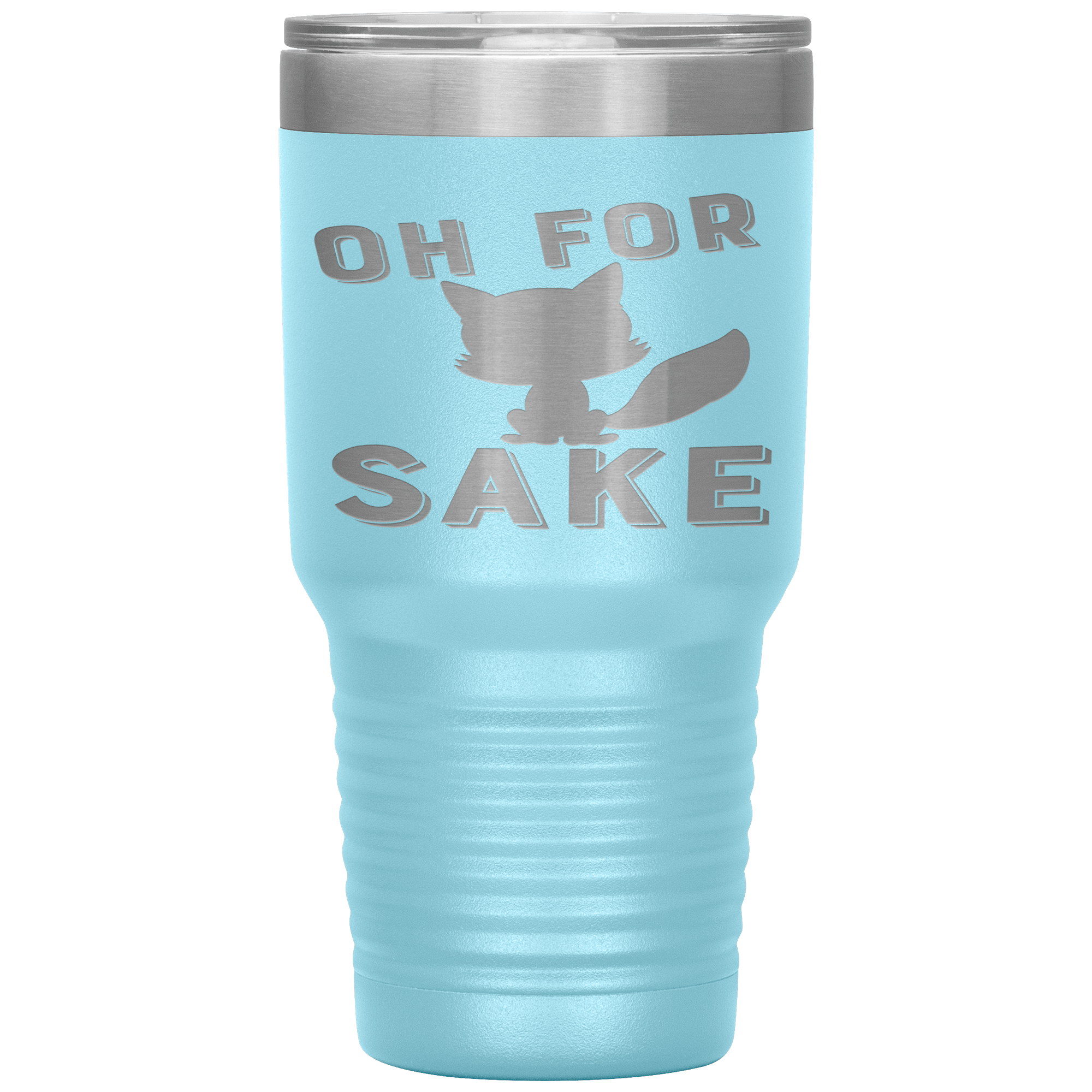 "OH FOR CAT SAKE"TUMBLER