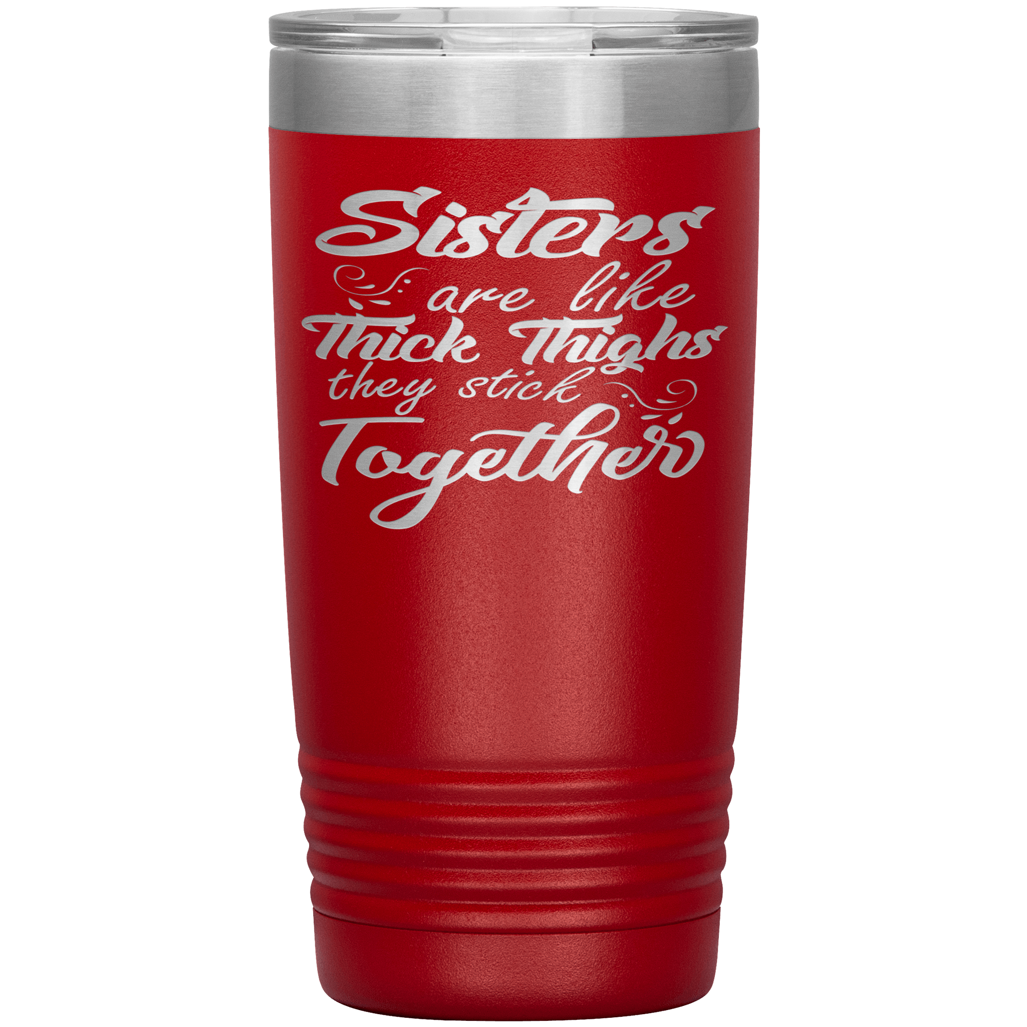 " SISTERS STICK TOGETHER " TUMBLER