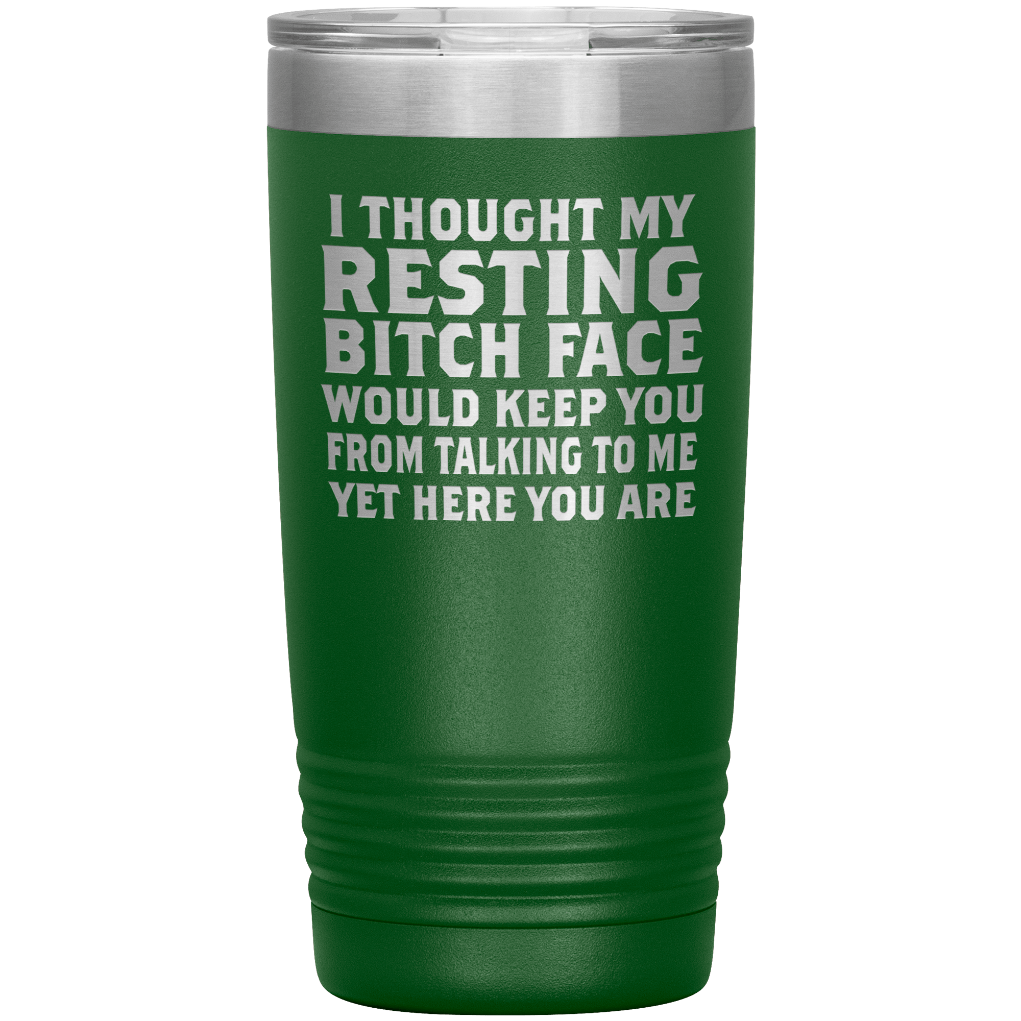 "I THOUGHT MY RESTING BITCH FACE"TUMBLER