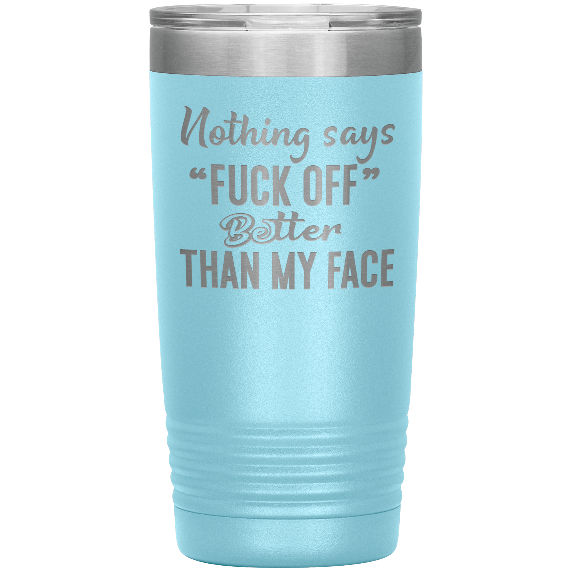 "Nothing Says Fuck Off" Tumbler