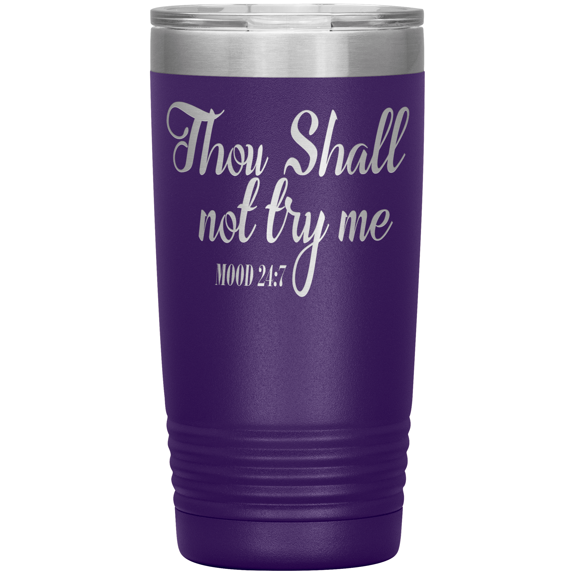 " THOUGH SHALL NOT TRY ME "   TUMBLER