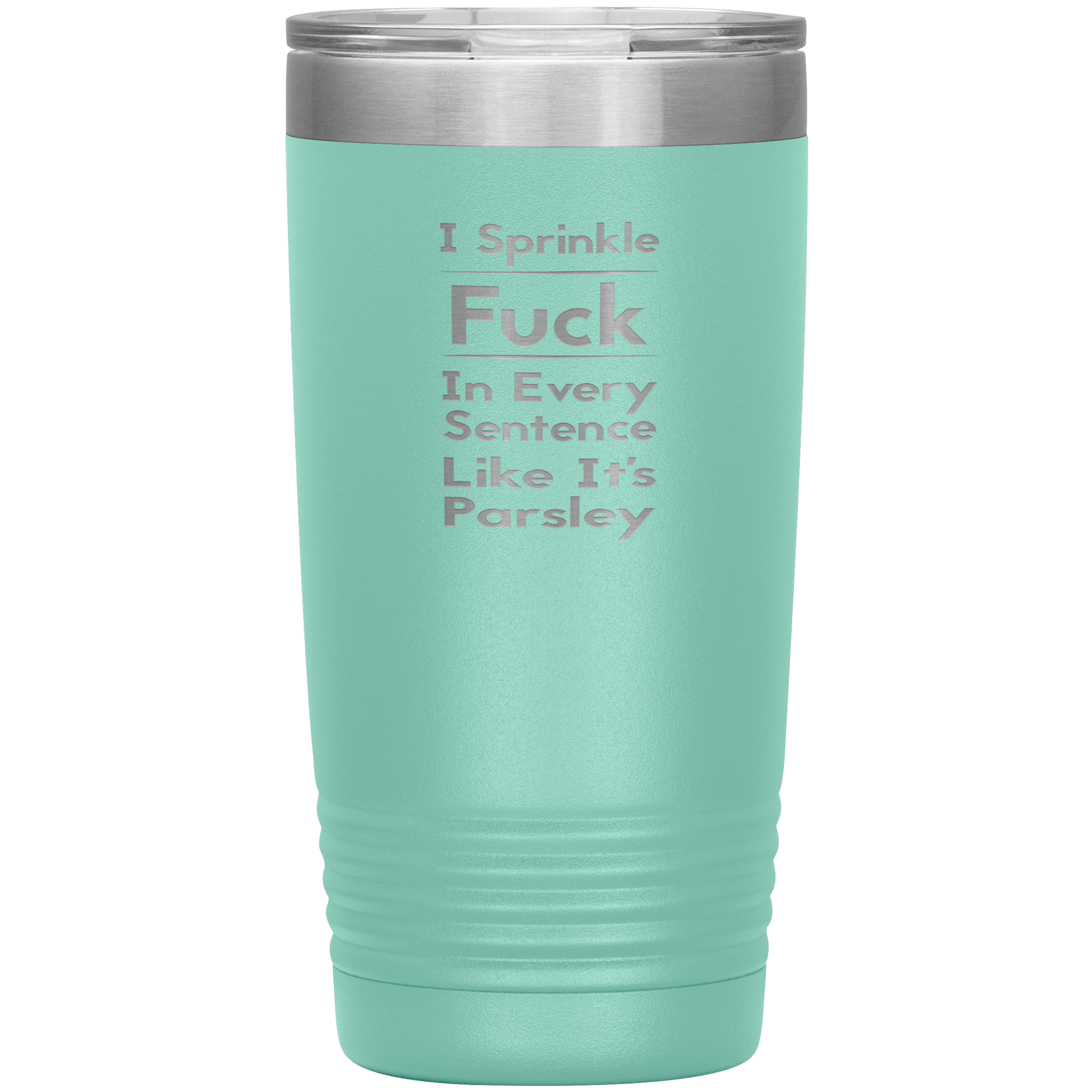 " SPRINKLE FUCK IN EVERY SENTENCE " TUMBLER