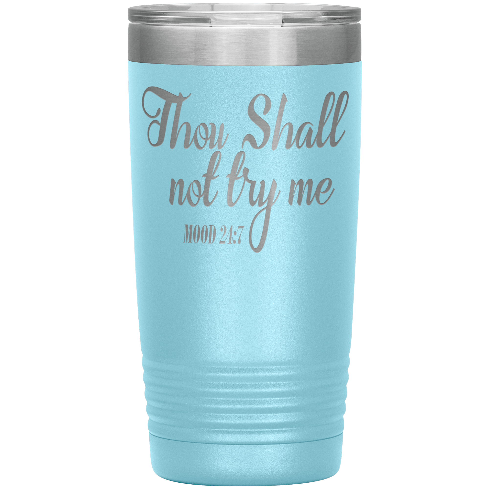 " THOUGH SHALL NOT TRY ME "   TUMBLER