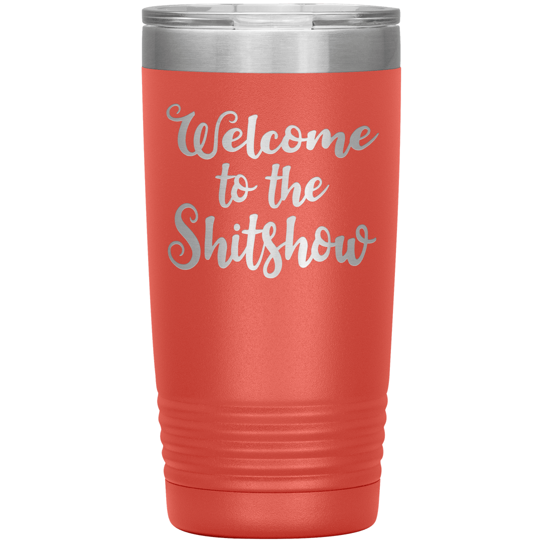 "Welcome to the Shitshow" Tumbler