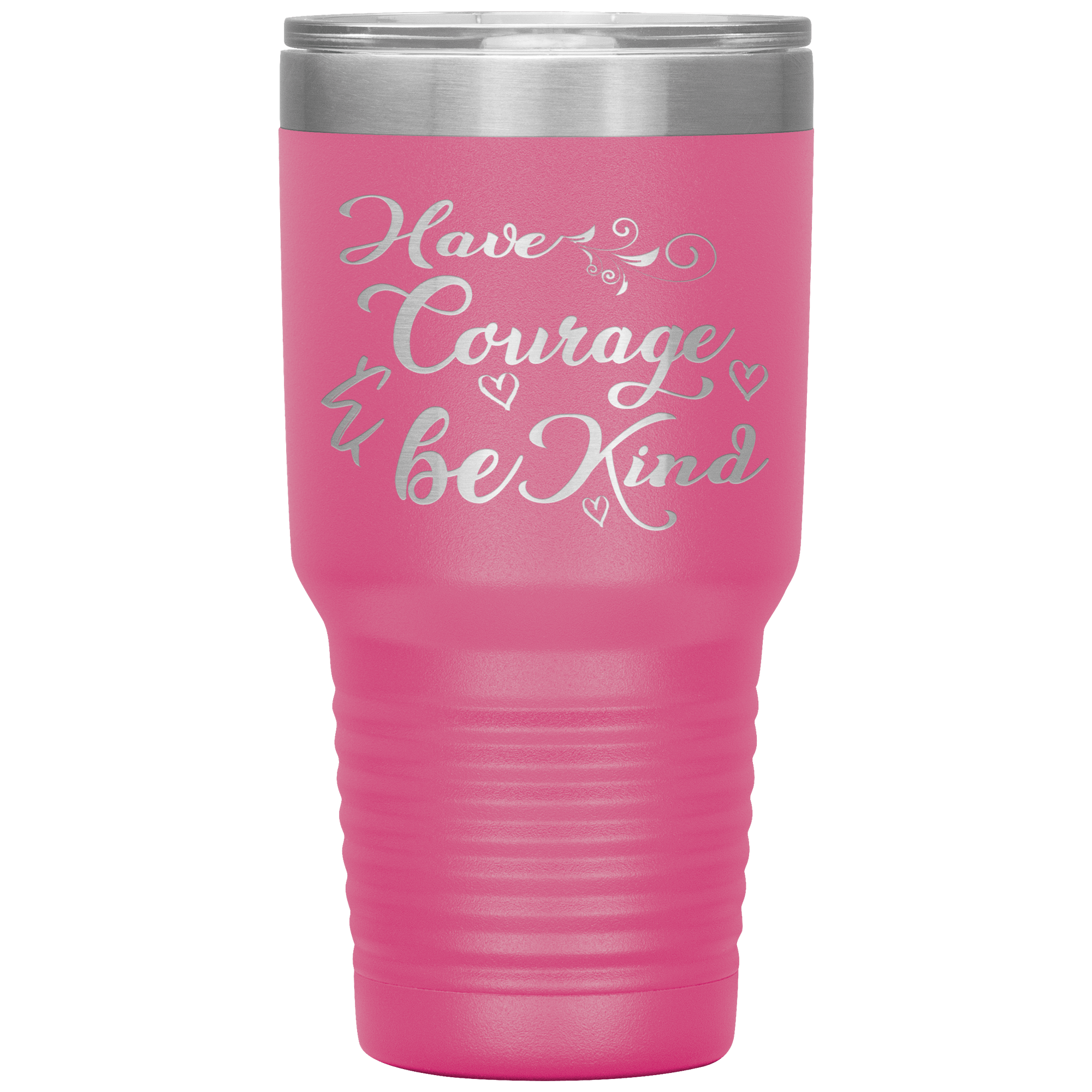 "Have Courage & Be Kind" Tumbler