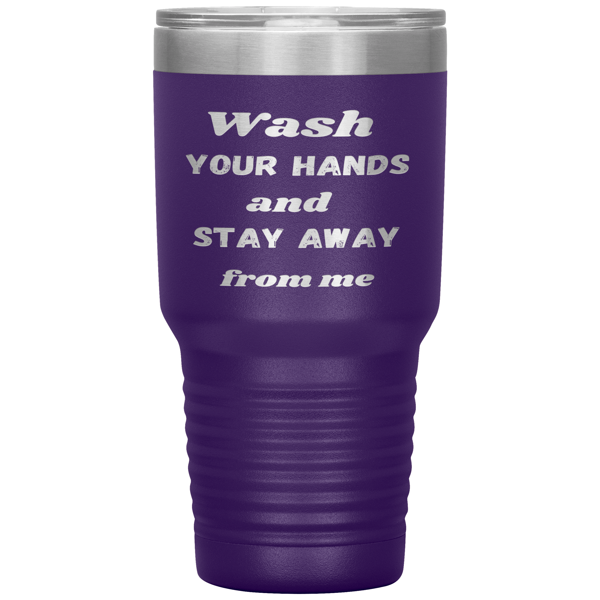 "WASH YOUR HANDS "Tumbler