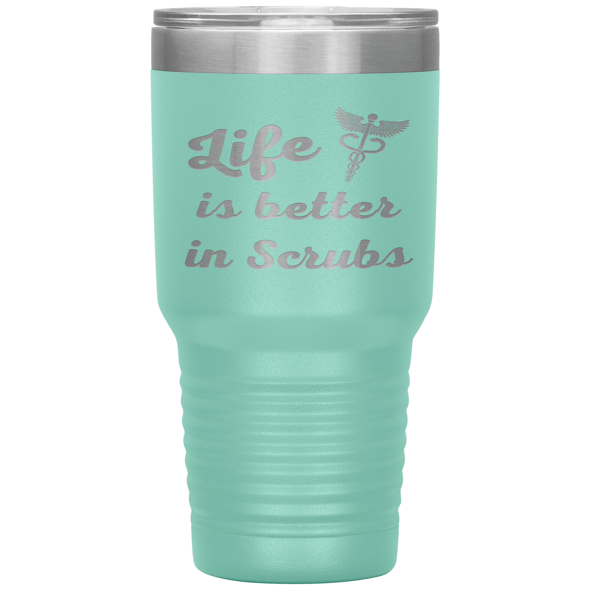 "Life is better in scrubs" Tumbler