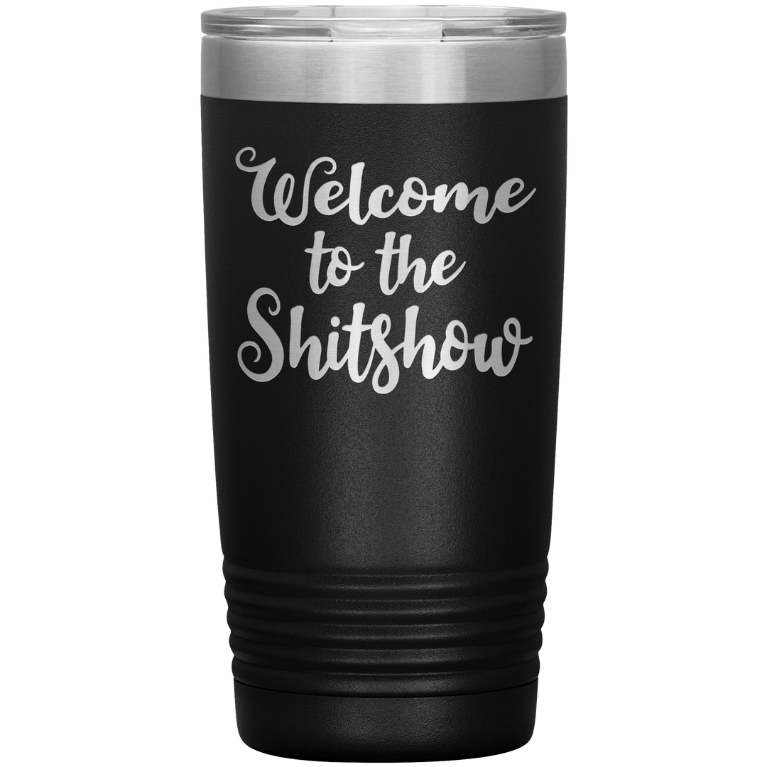 "Welcome to the Shitshow" Tumbler